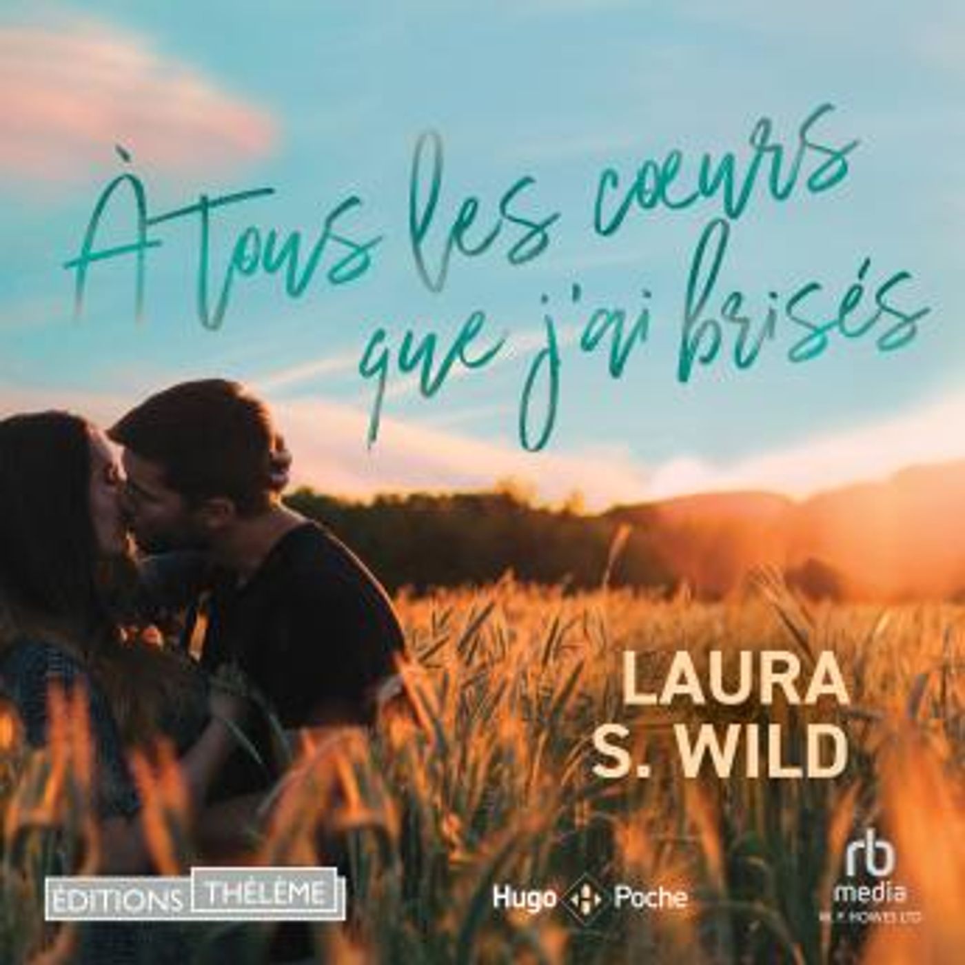 [French] - À tous les coeurs que j'ai brisés by Laura S. Wild episode artwork