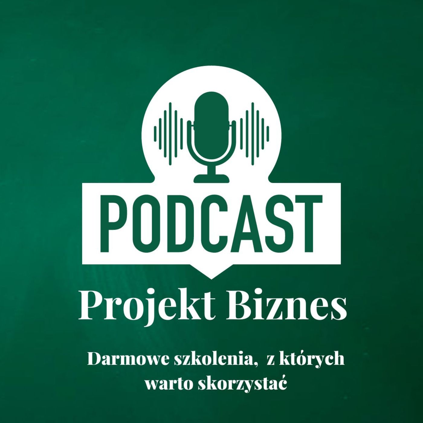 Projekt Biznes, czyli podcast o dotacjach, biznesie, sprzedaży i mentalności przedsiębiorcy