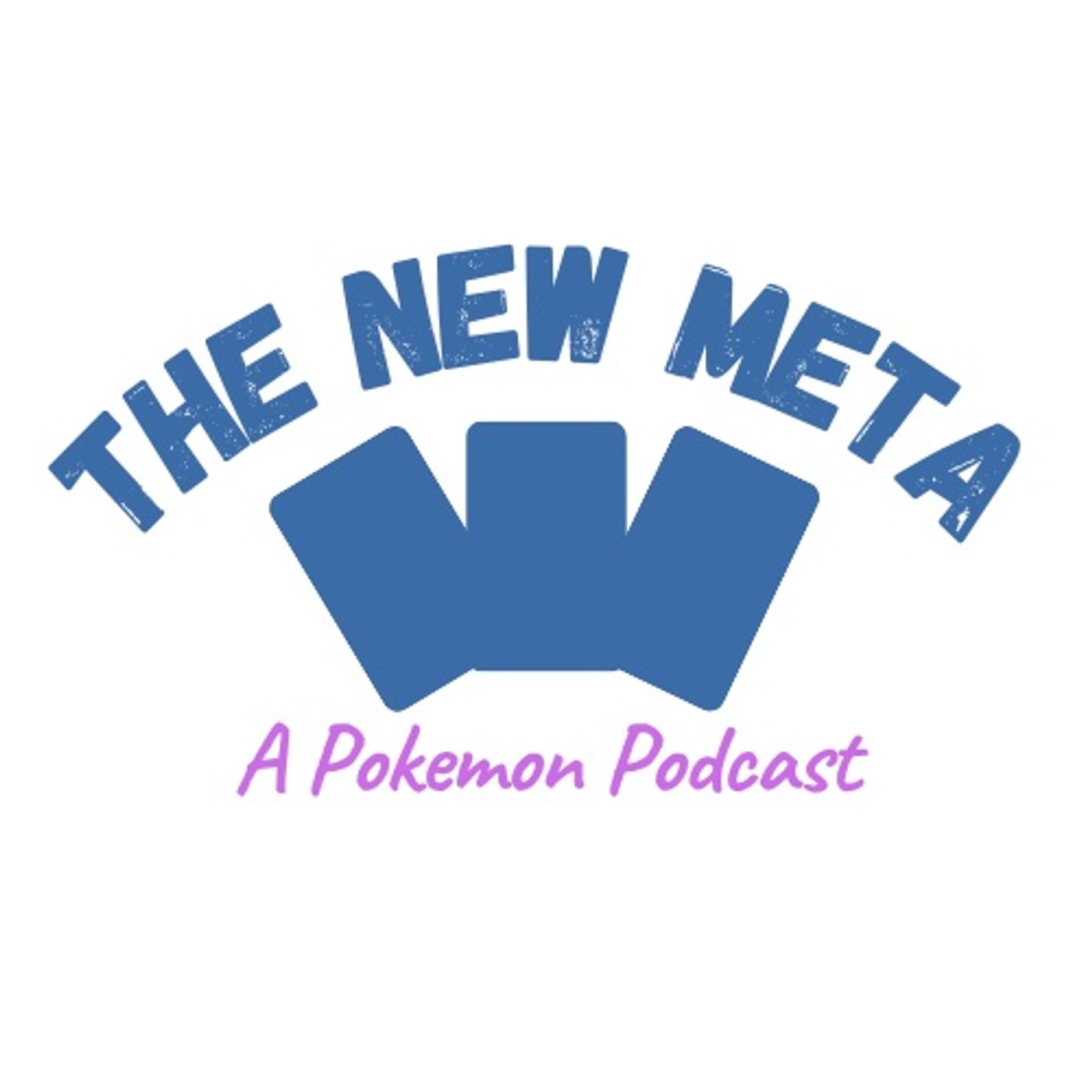 The New Meta: a Pokemon Podcast