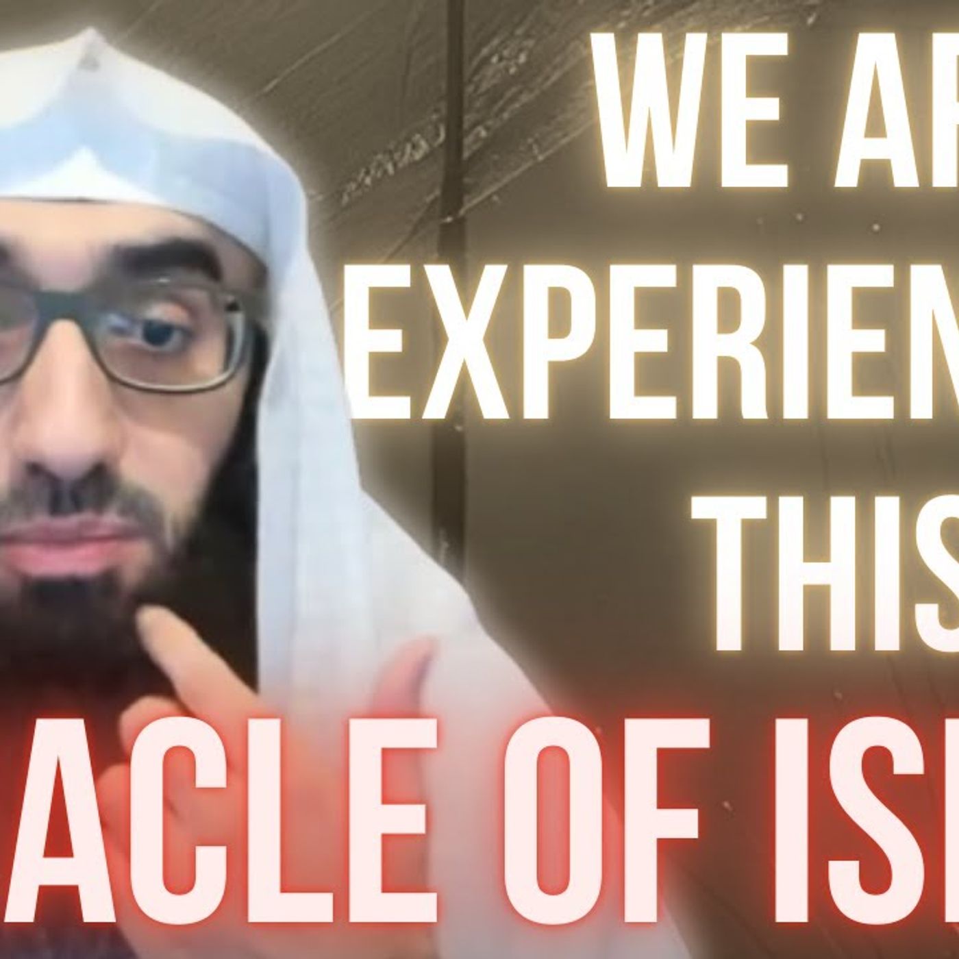We Are EXPERIENCING This MIRACLE Of Islam || Ustadh AbdulAziz Al-Haqqan حفظه الله episode artwork