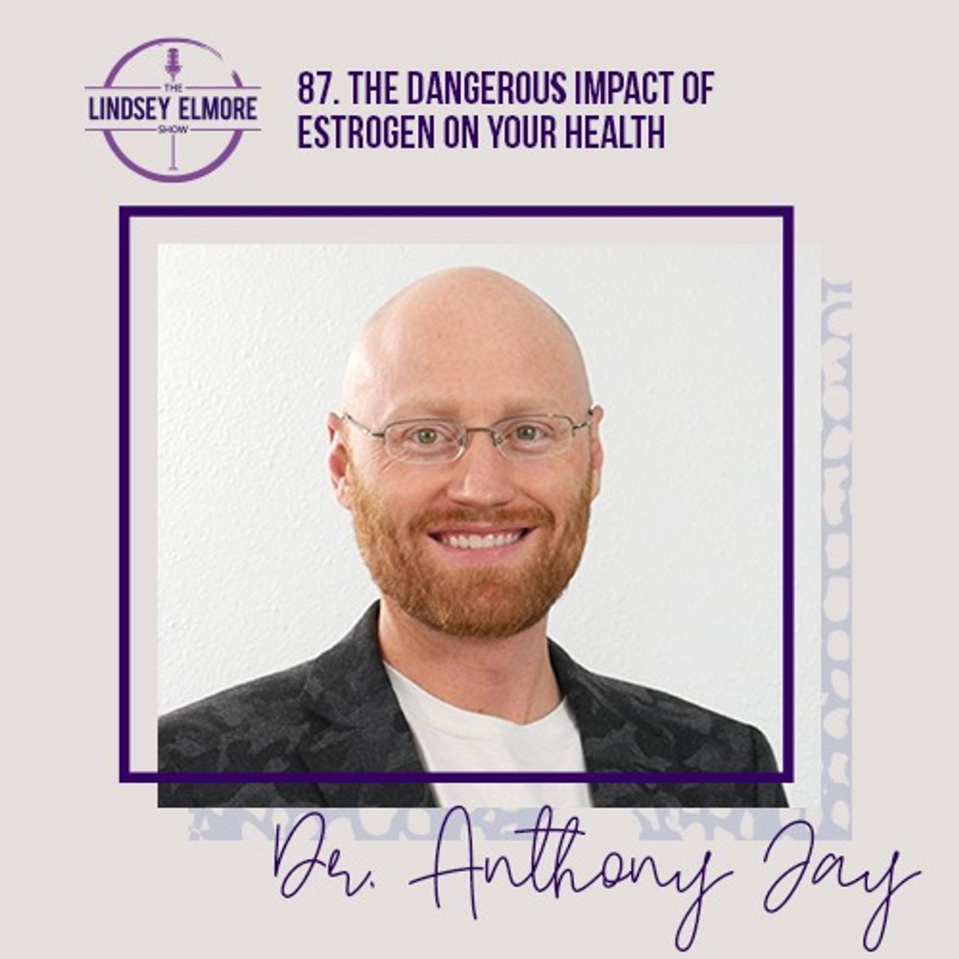 The dangerous impact of estrogen on your health | Dr. Anthony Jay