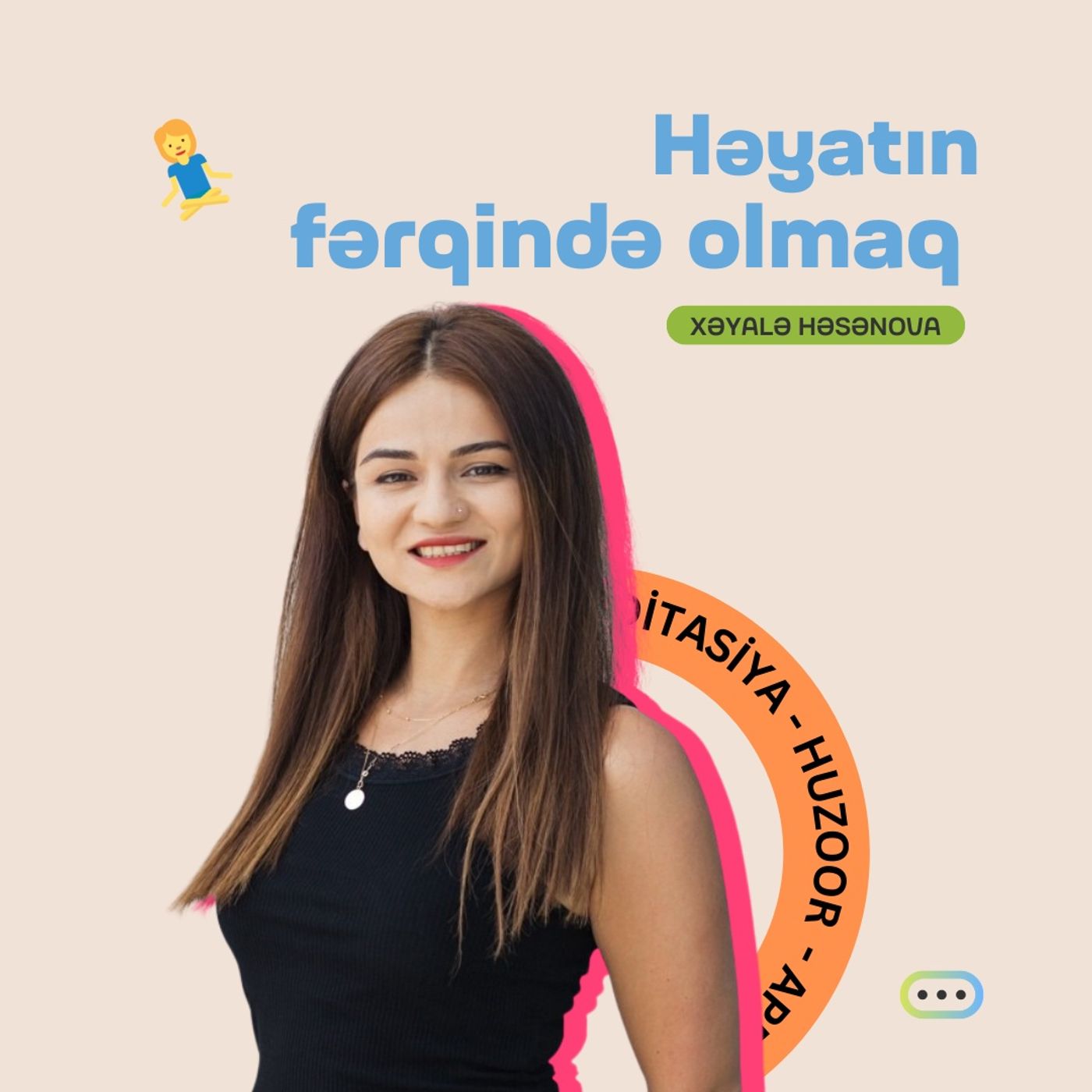 Həyatın fərqində olmaq | Xəyalə Həsənova | Söhbətgah episode artwork