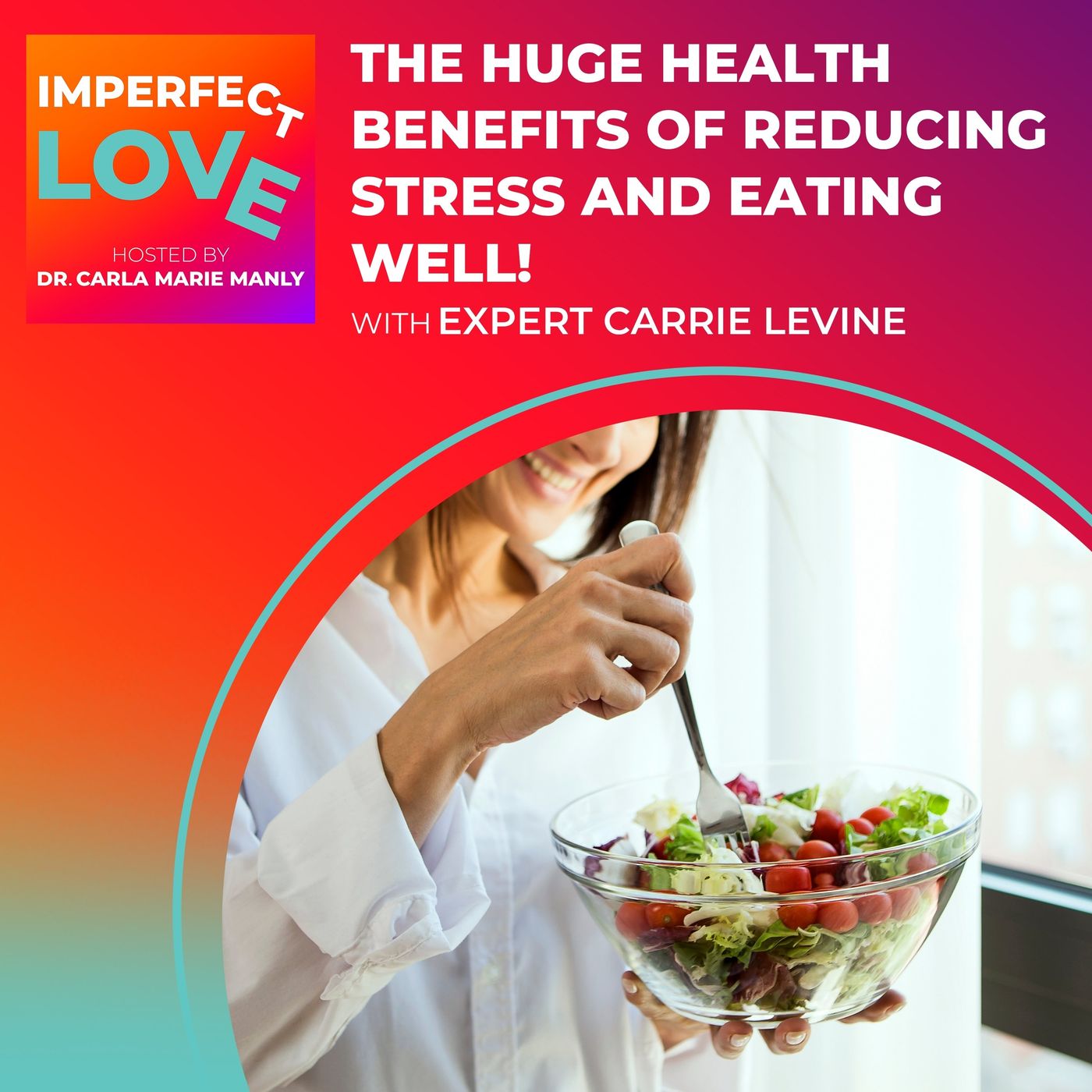 The HUGE Health Benefits of Reducing Stress and Eating Well! episode artwork