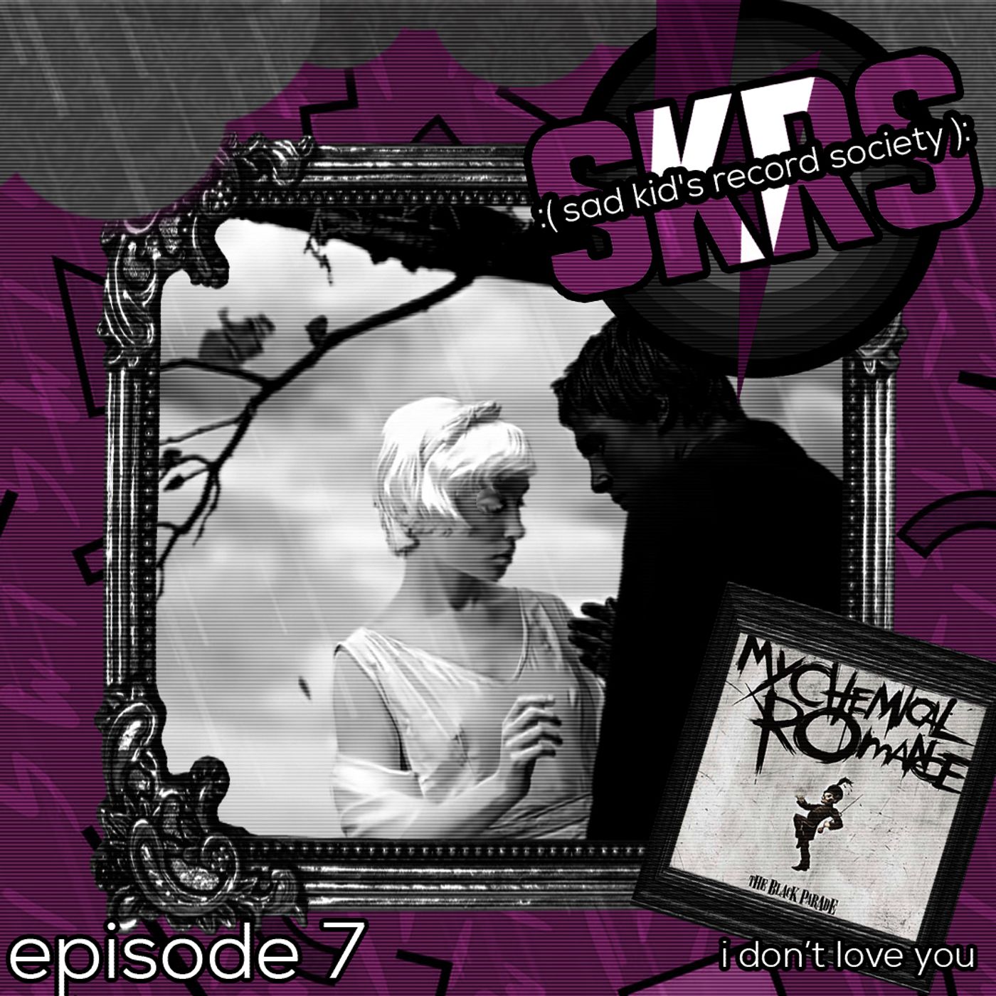 #7. I Don't Love You episode artwork