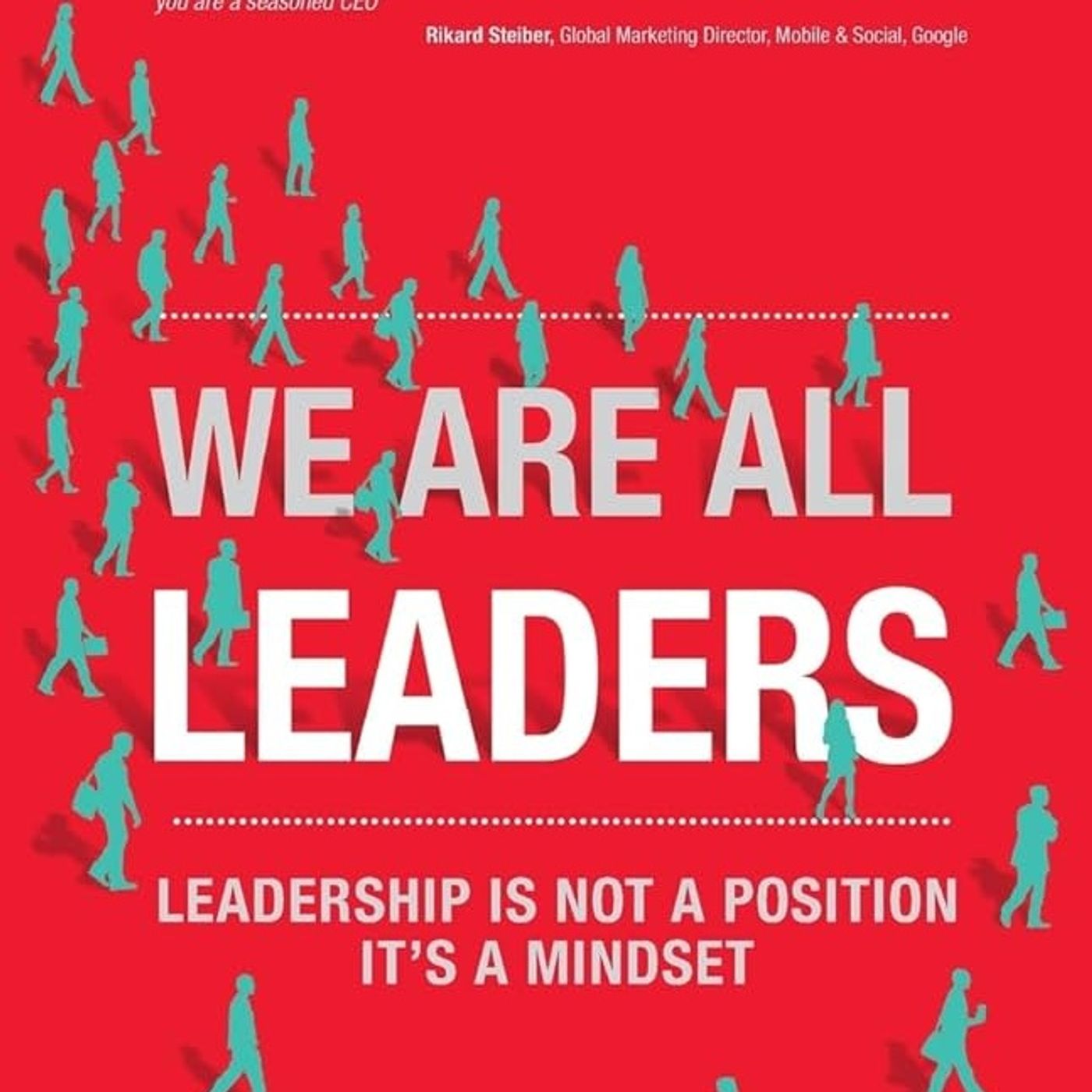 We Are All Leaders: Leadership is Not a Position, It's a Mindset episode artwork