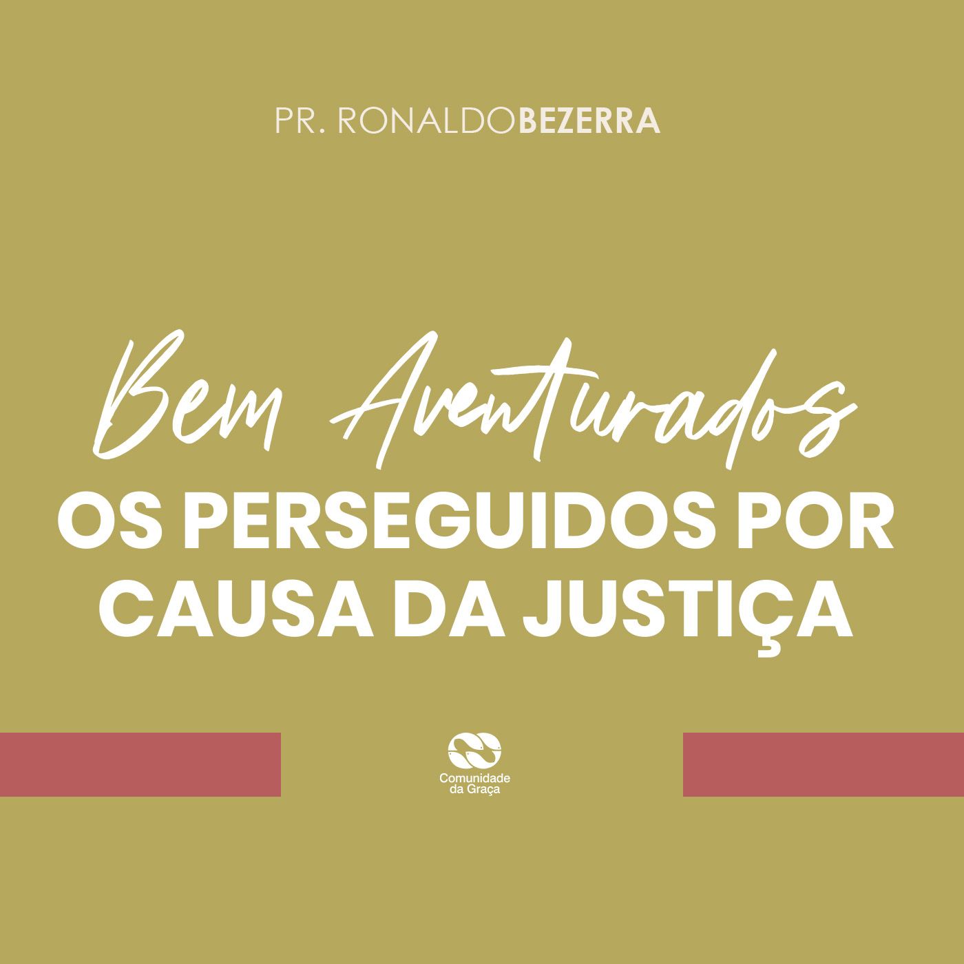Bem-aventurados os perseguidos por causa da justiça // pr. Ronaldo Bezerra episode artwork