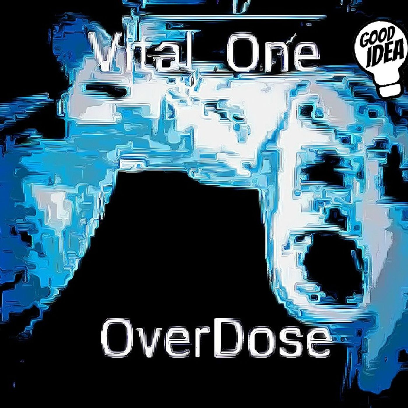 Vital.  One. +++. OVERDOSE.  +++