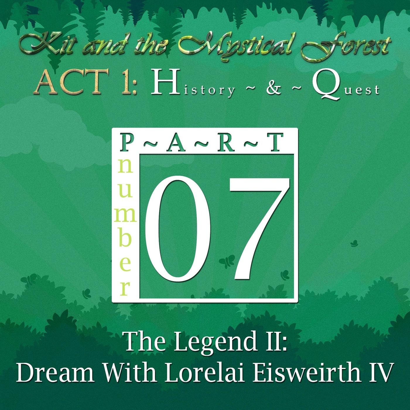 Part 7: The Legend II: Dream With Lorelai Eisweirth IV (Remastered)