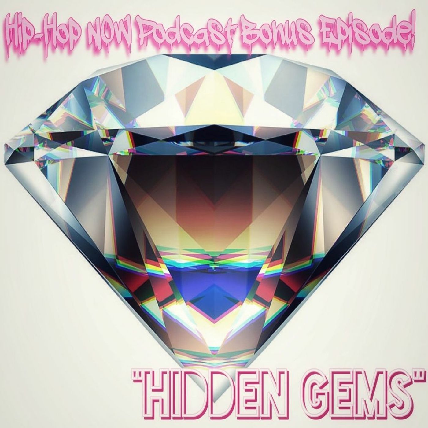 Hip - Hop NOW Podcast Bonus Ep - Hidden Gems episode artwork