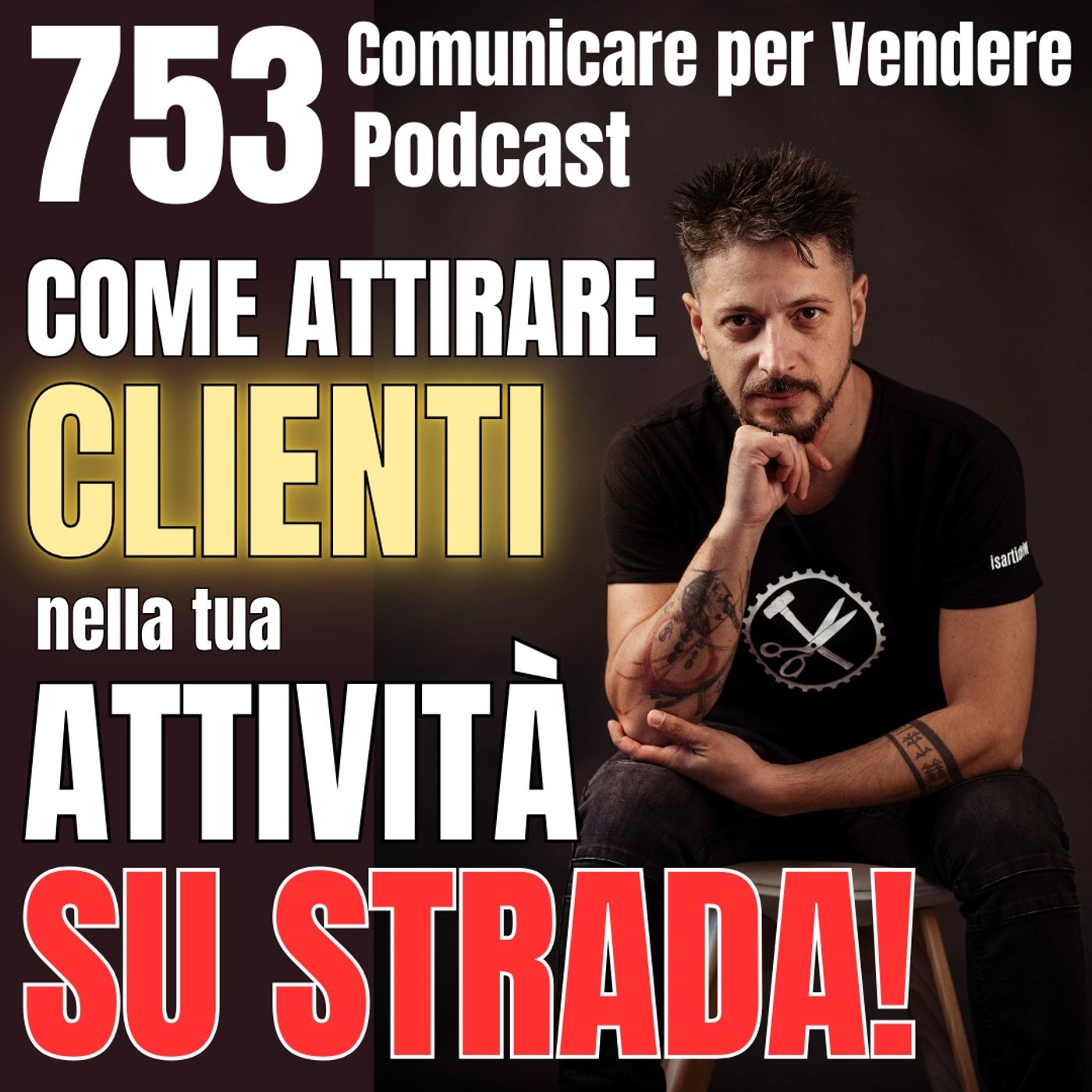 753 - Come attirare clienti nella tua attività su strada con la Comunicazione su Misura!