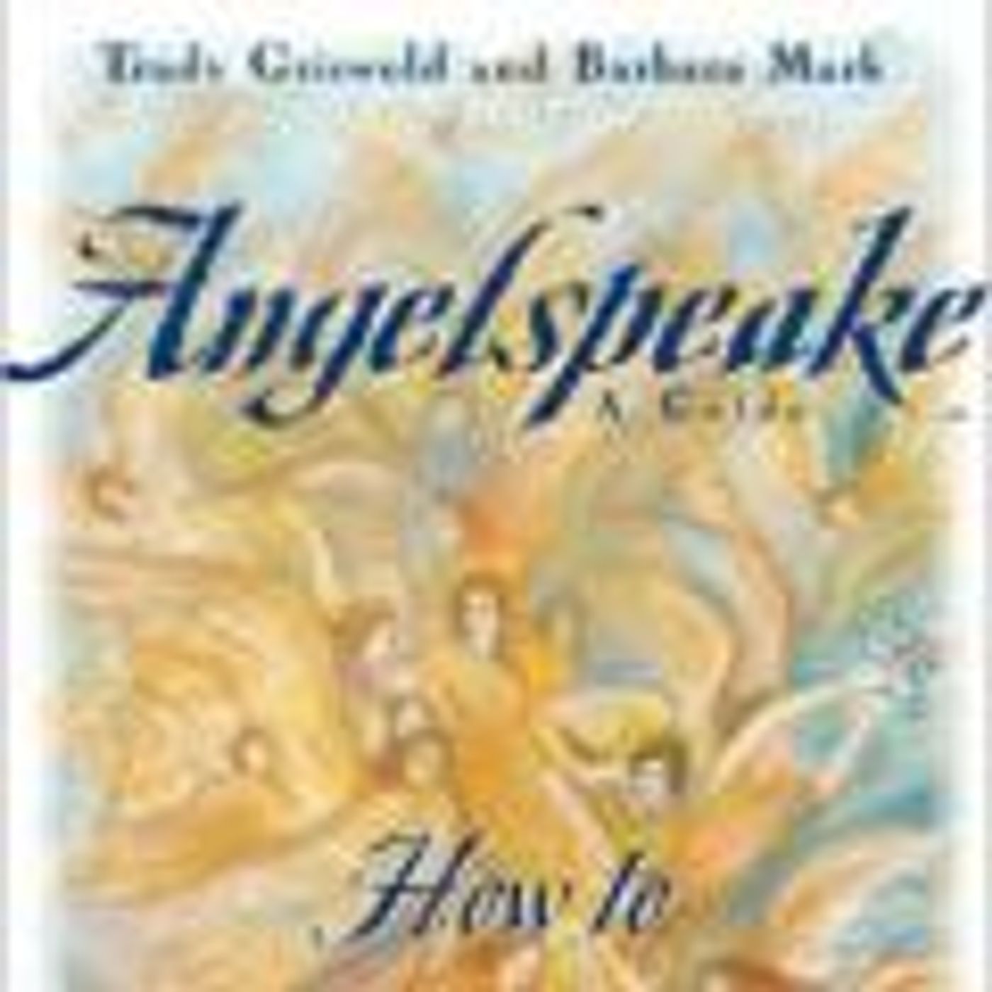 Connecting with your Angels with guest Trudy Griswold!