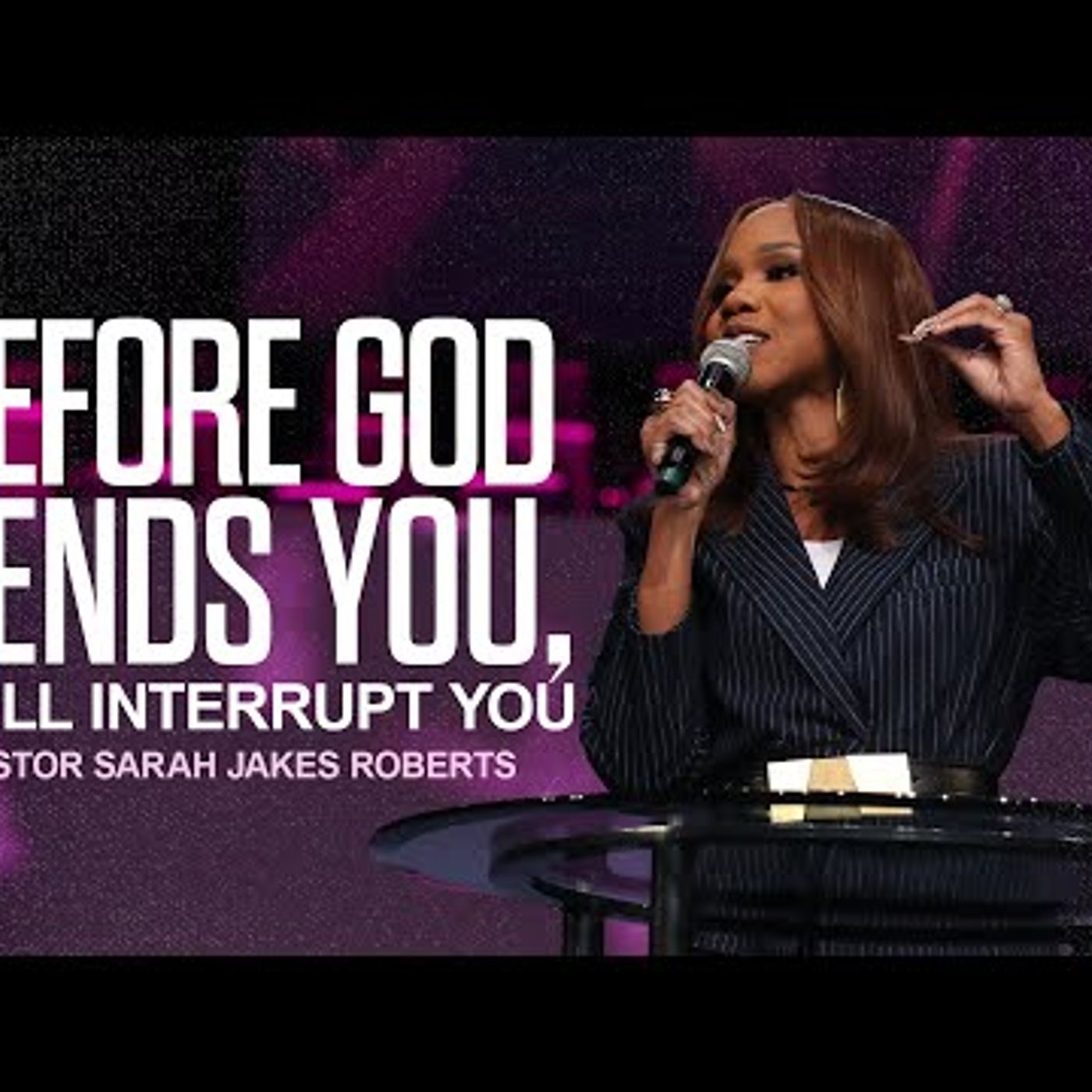 Sarah Jakes Roberts - Before God Sends You, He'll Interrupt You
