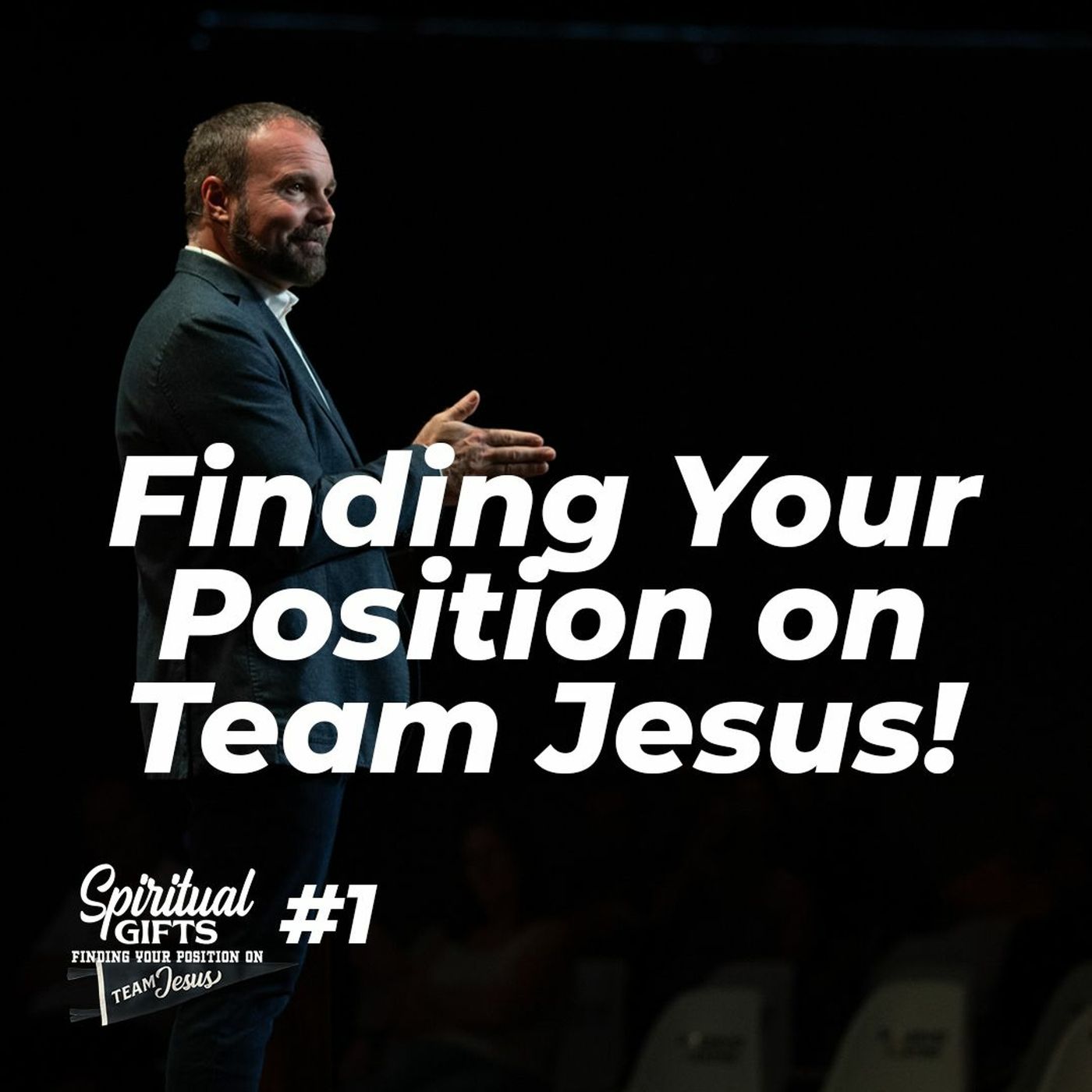 Spiritual Gifts #1 - Finding Your Position on Team Jesus