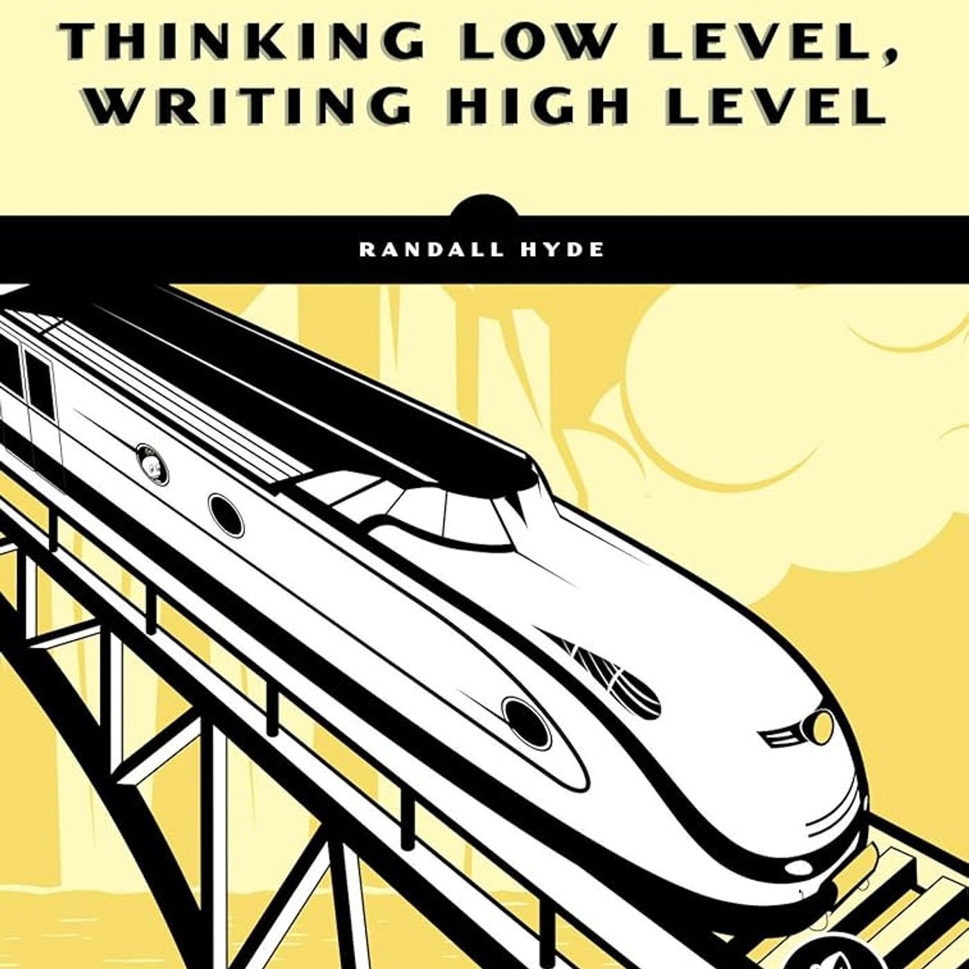 Write Great Code, Volume 2, 2nd Edition: Thinking Low-Level, Writing High-Level