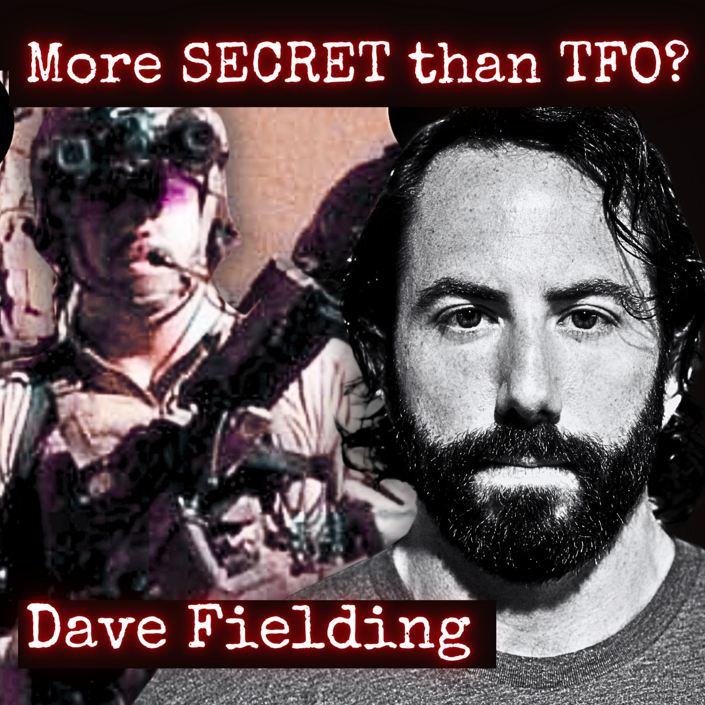 cover of episode An Army Unit More Secretive Than Task Force Orange?  | Dave Fielding | Ep. 287