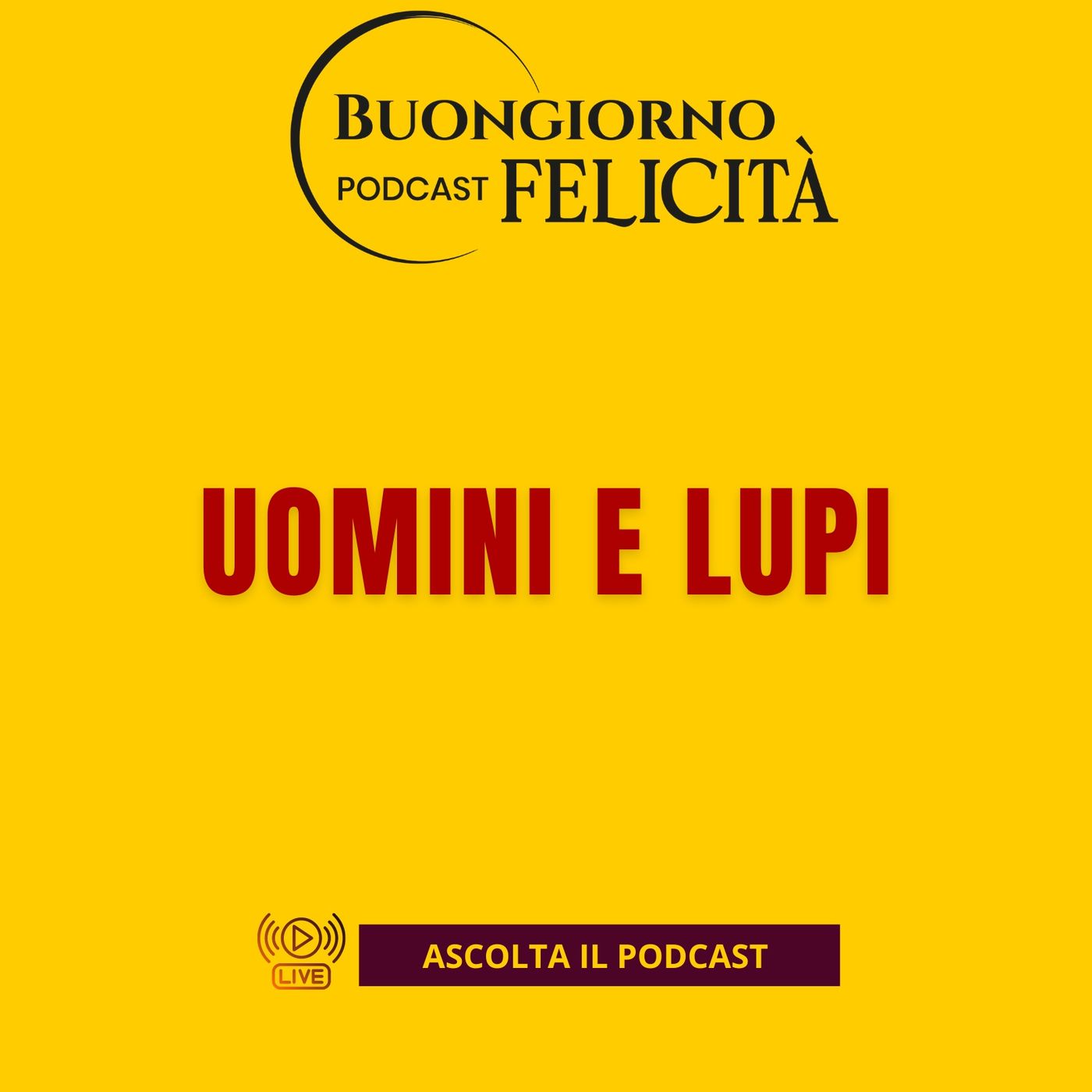 #1459 - Uomini e lupi | Buongiorno Felicità episode artwork
