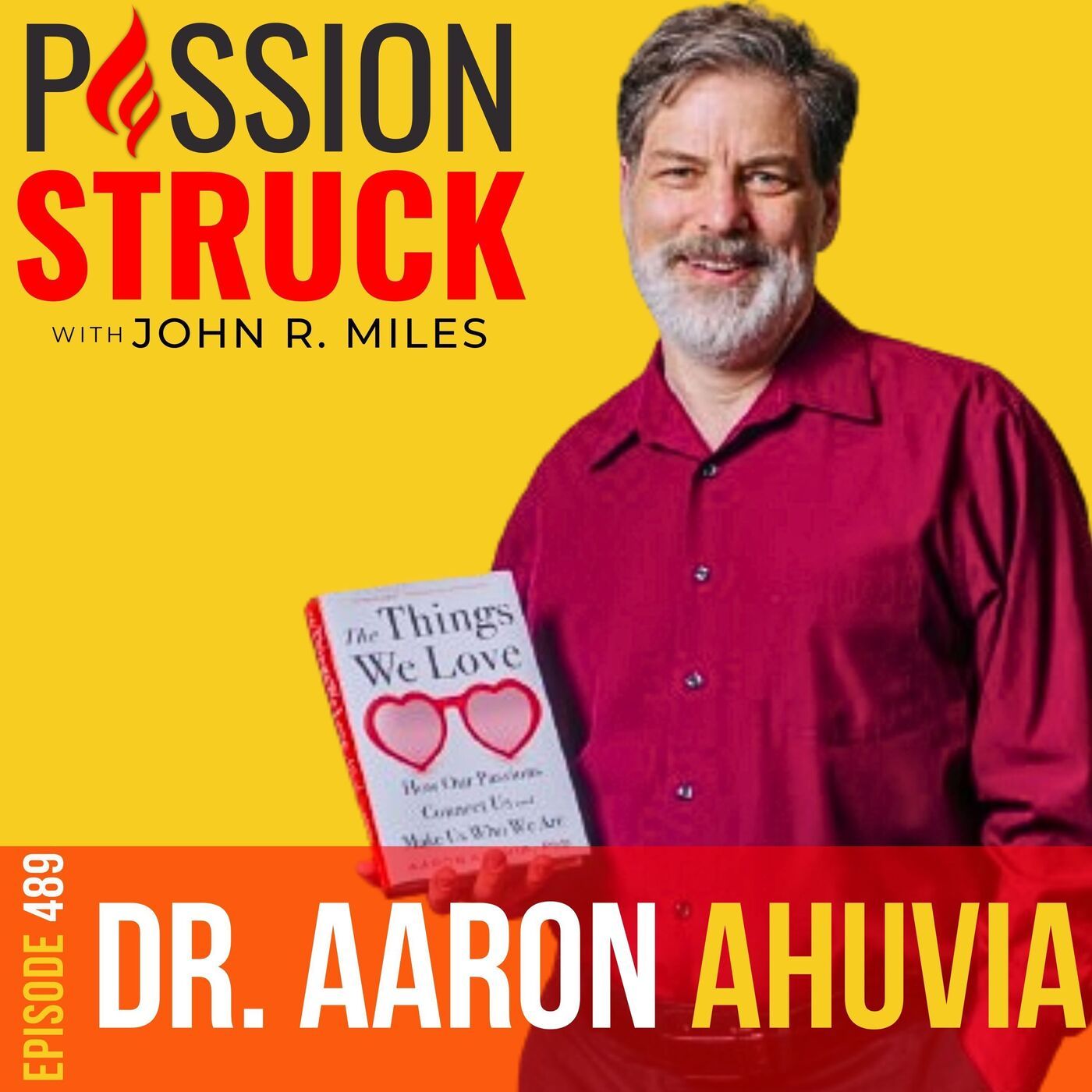 Aaron Ahuvia on Why We Love Objects and How It Defines Us EP 489