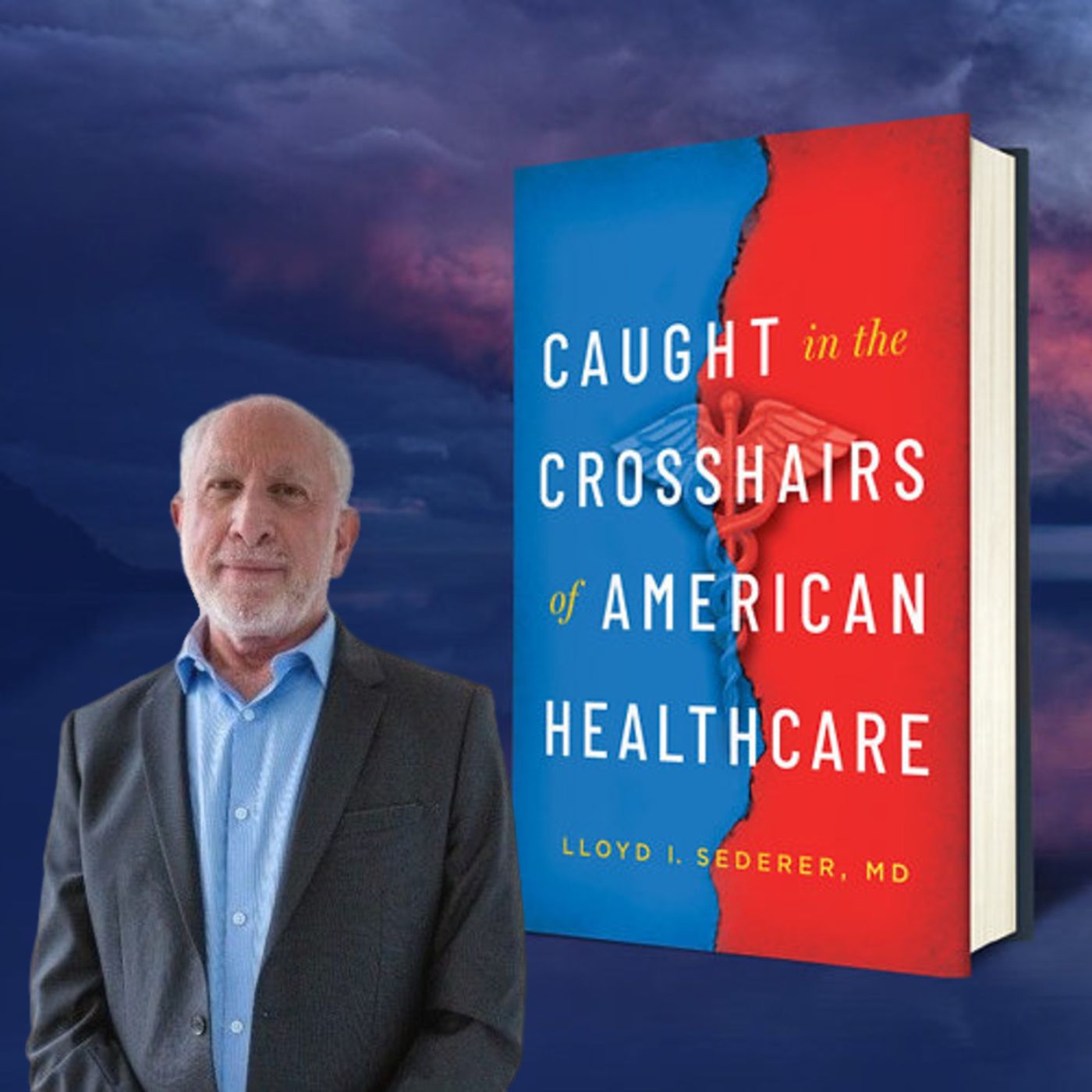 Caught in the Crosshairs of American Healthcare by Lloyd Sederer, M.D.