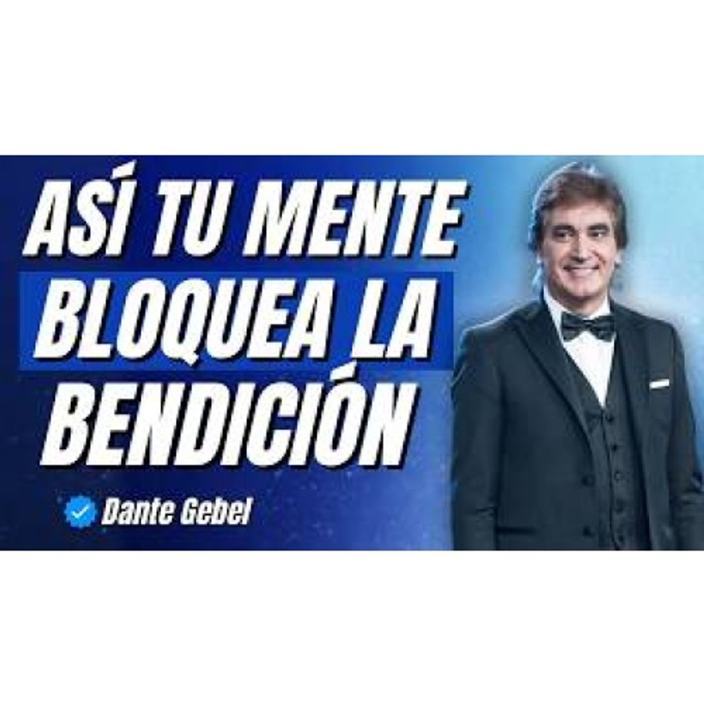 DIOS Quiere Bendecirte, Pero Tu MENTE Lo Está Bloqueando! - Predicas de Dante Gebel