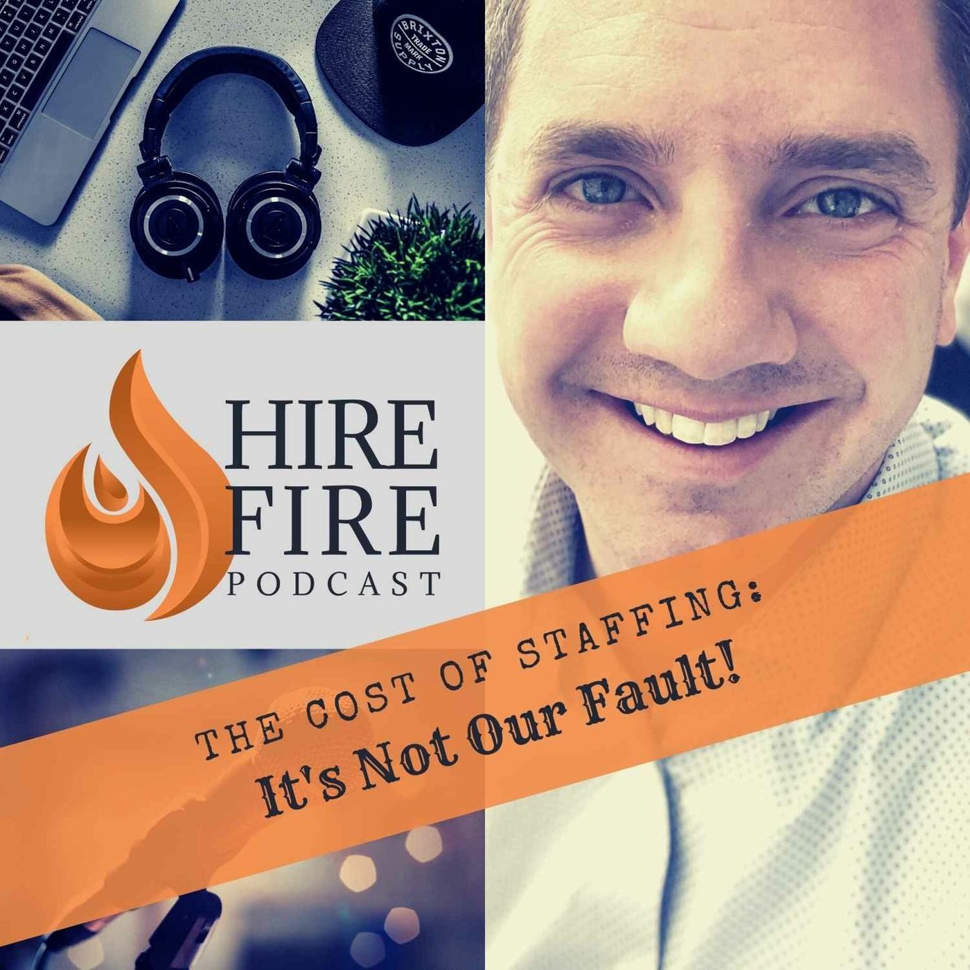 The \'Hire & Fire\' Podcast