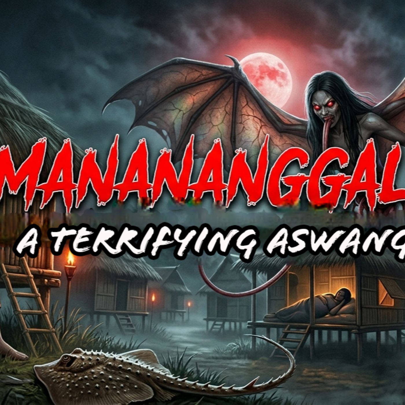 ASWANG -The Manananggal: The Philippines’ Most Terrifying Legend episode artwork
