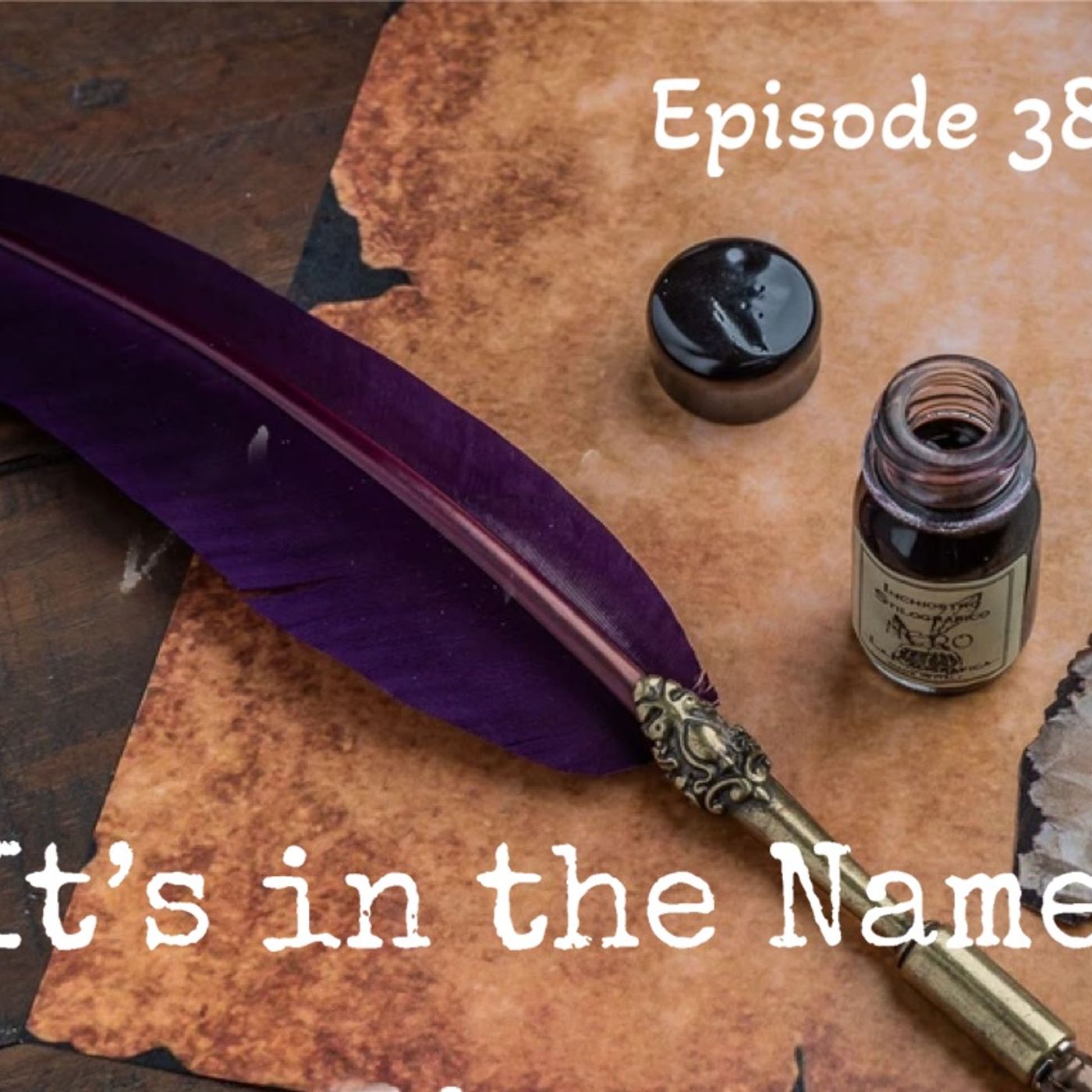 Episode 38: Its in the Name episode artwork
