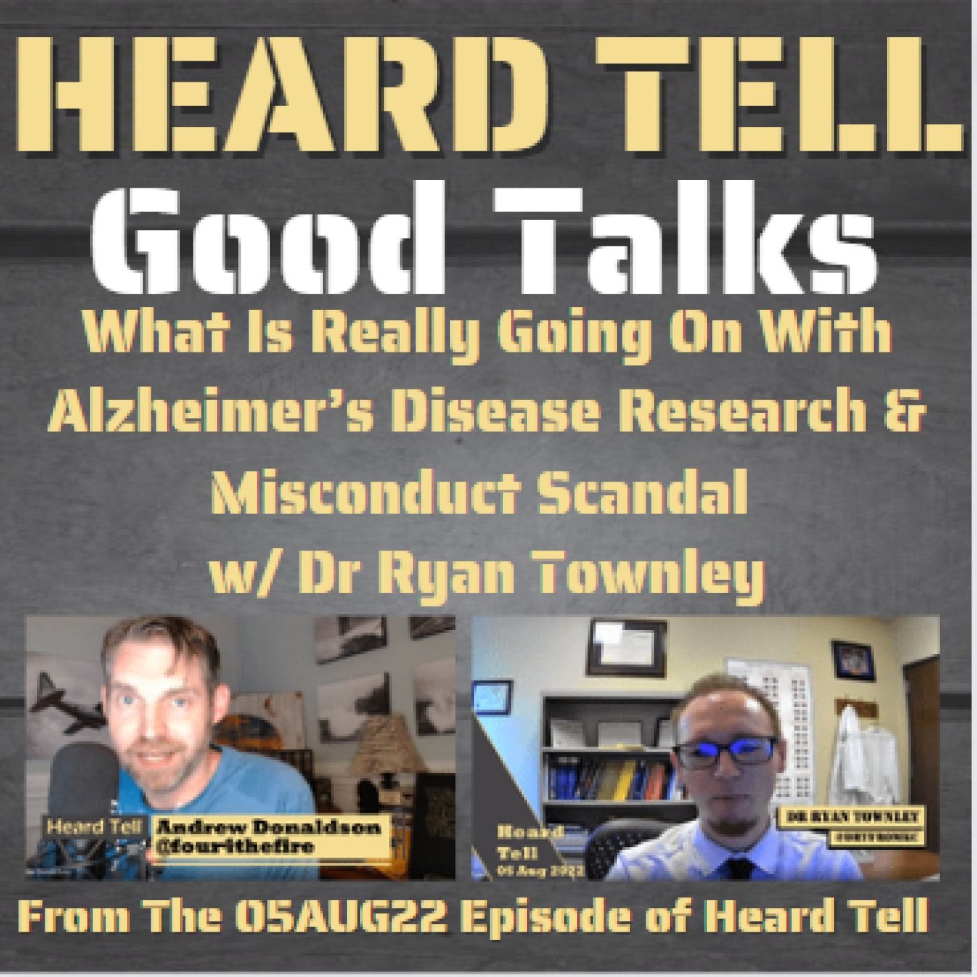 Good Talks: What Is Really Going On With Alzheimer’s Disease Research & Misconduct Scandal w/ Dr Ryan Townley
