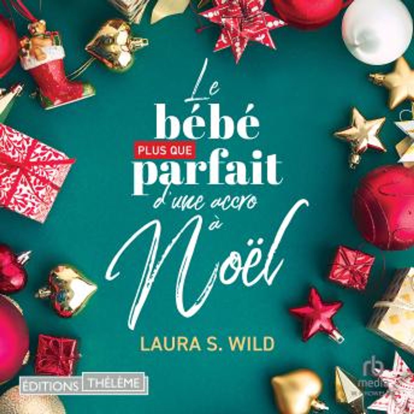 [French] - Le bébé plus que parfait d'une accro à Noël by Laura S. Wild episode artwork