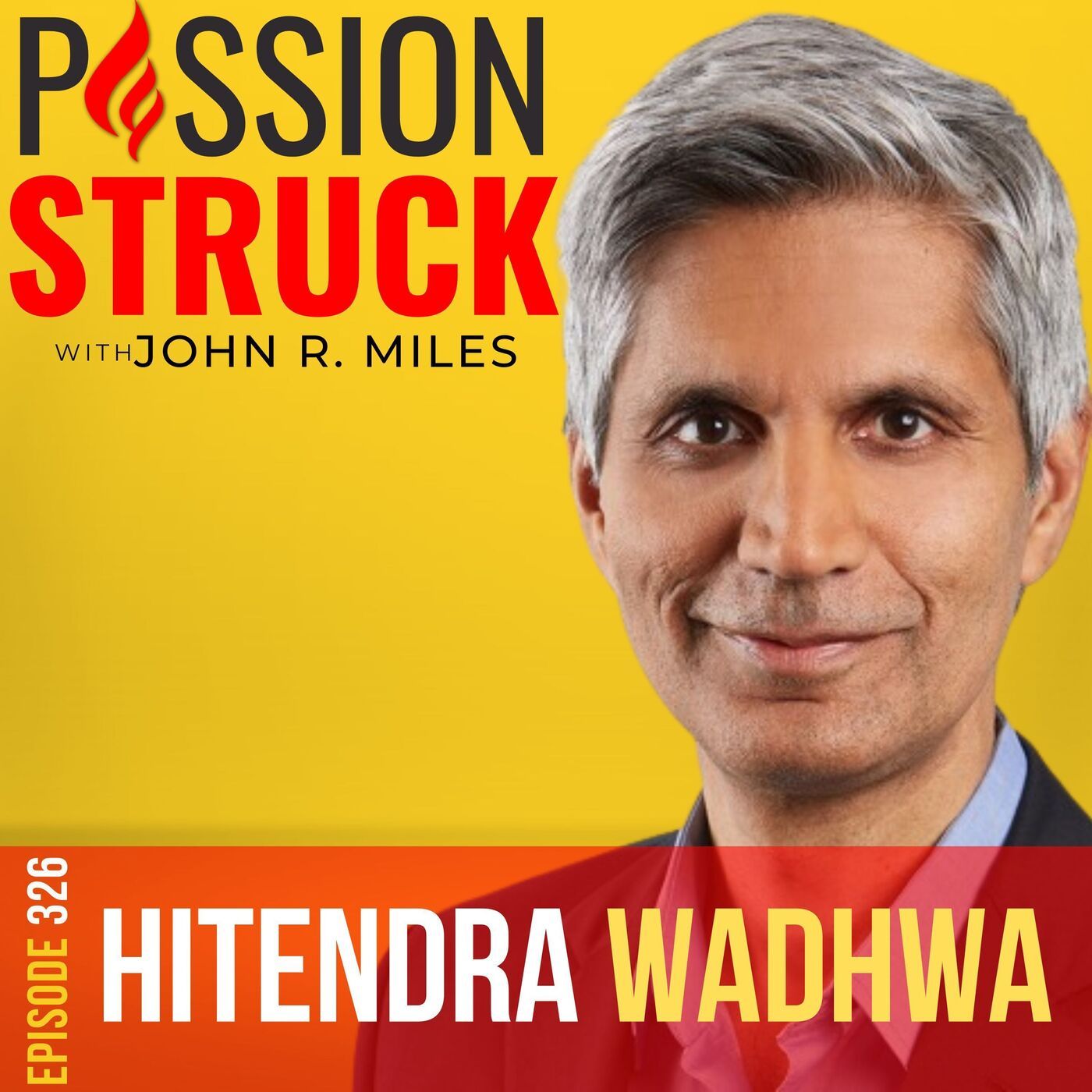 Hitendra Wadhwa on How To Pursue Success by Letting Your True Self Shine Through in Everything You Do EP 326