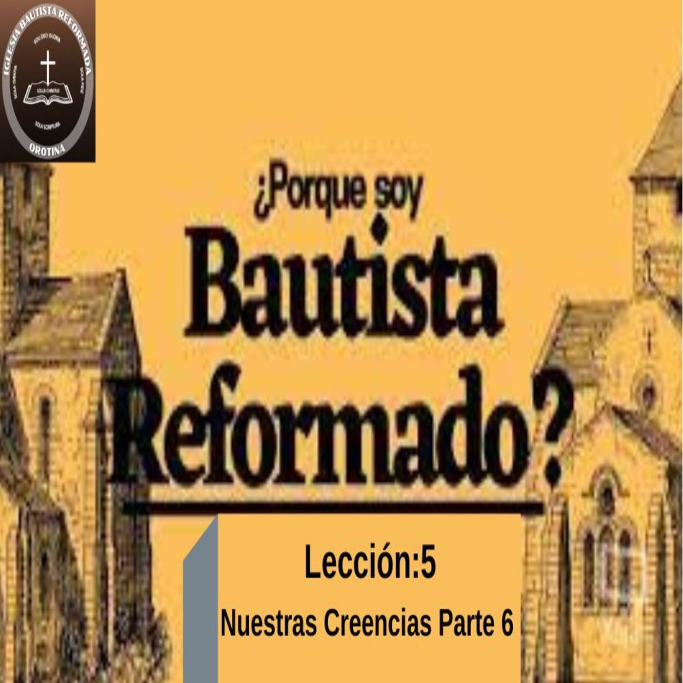 Nuestras Creencias Parte 6 episode artwork