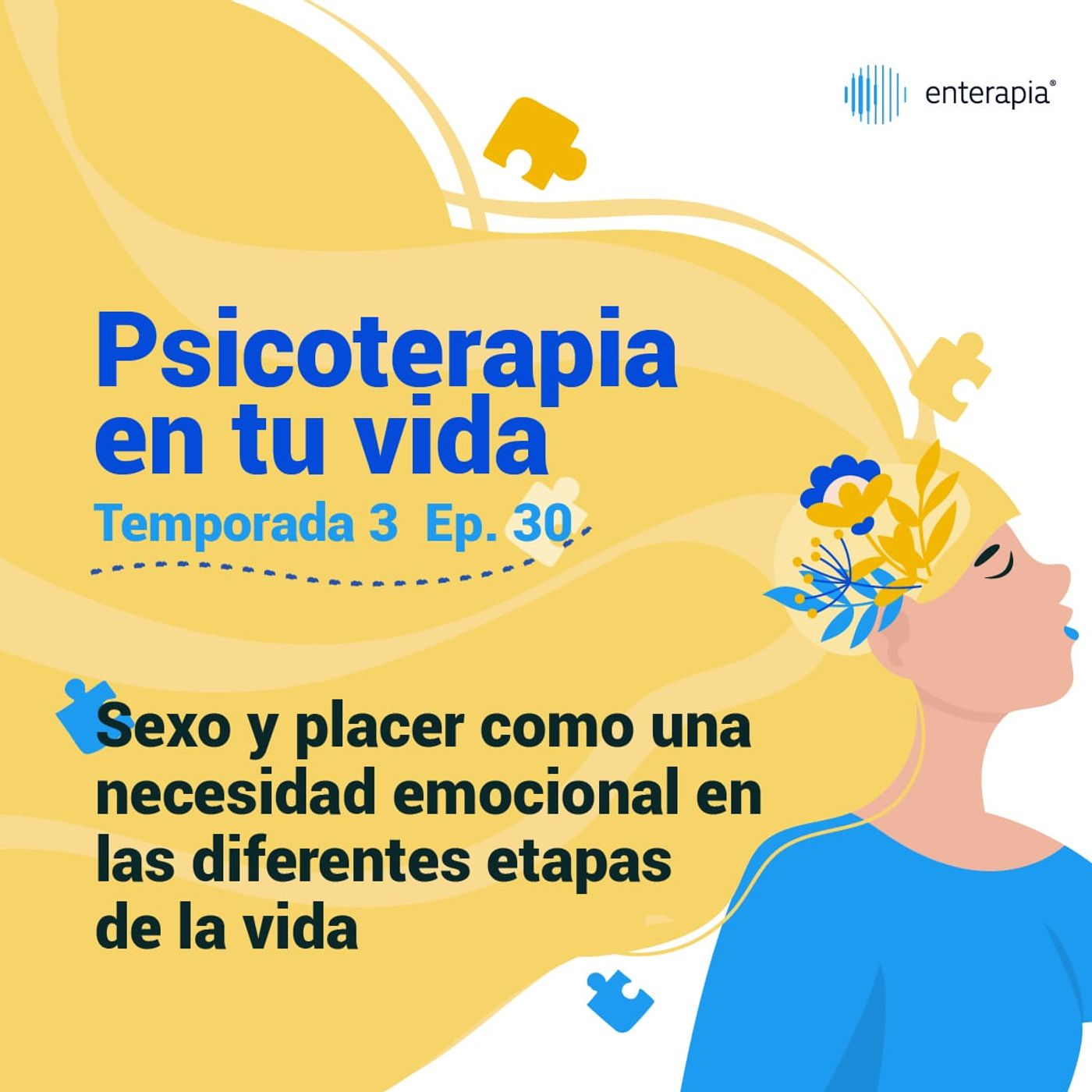 Ep. 30 Sexo y placer como una necesidad emocional en las diferentes etapas de la vida
