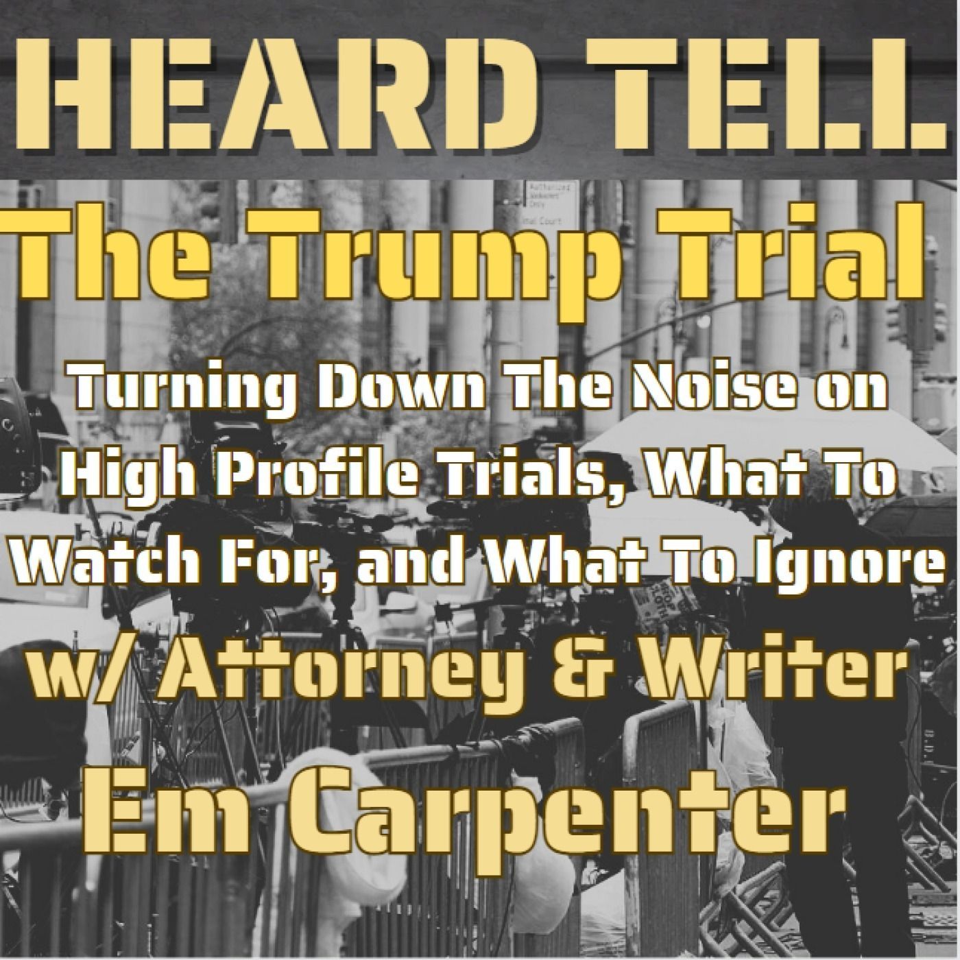 Turning Down The Noise On The NY Trial of Donald Trump w/ Attorney & Writer Em Carpenter