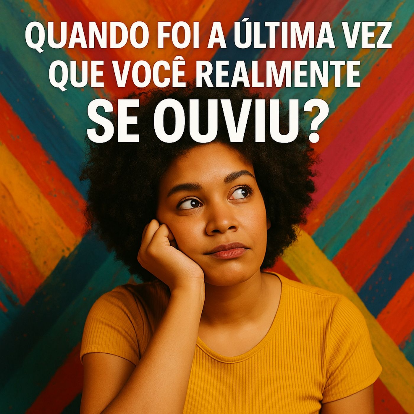 Quando foi a última vez que você realmente se ouviu? episode artwork