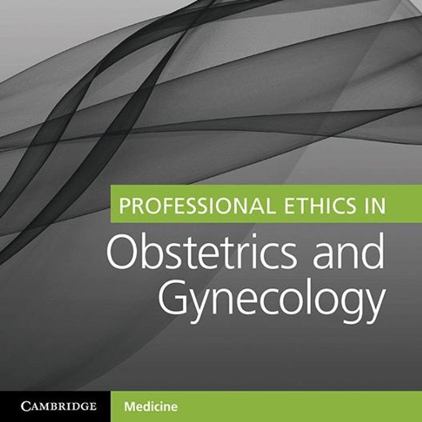 Professional Ethics in Obstetrics and Gynecology