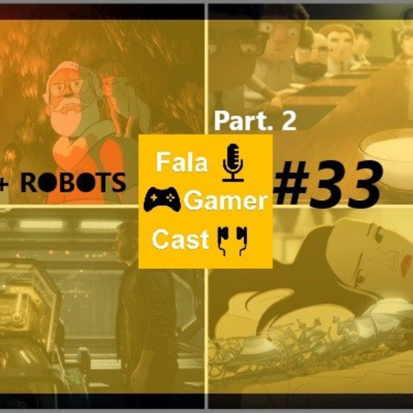 Fala Gamer Cast - #33 Love Death + Robots. Part.2 episode artwork