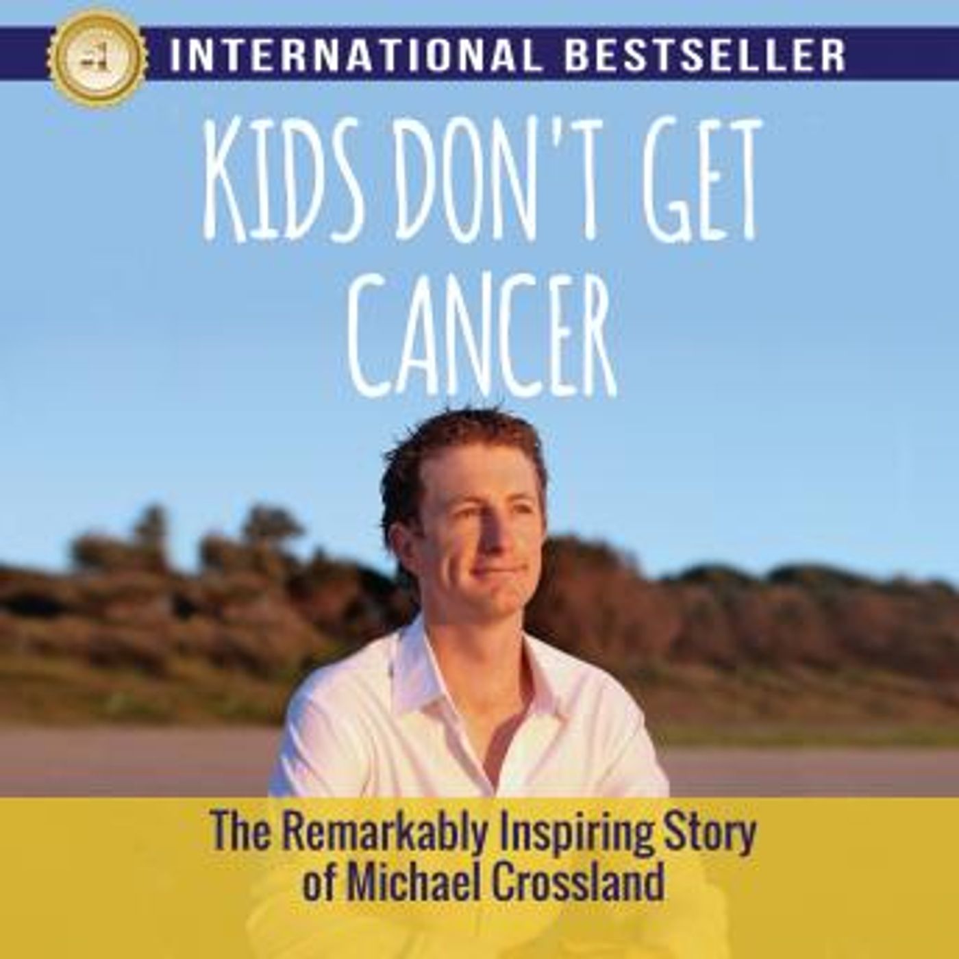 Kids Don't Get Cancer by Michael Crossland episode artwork