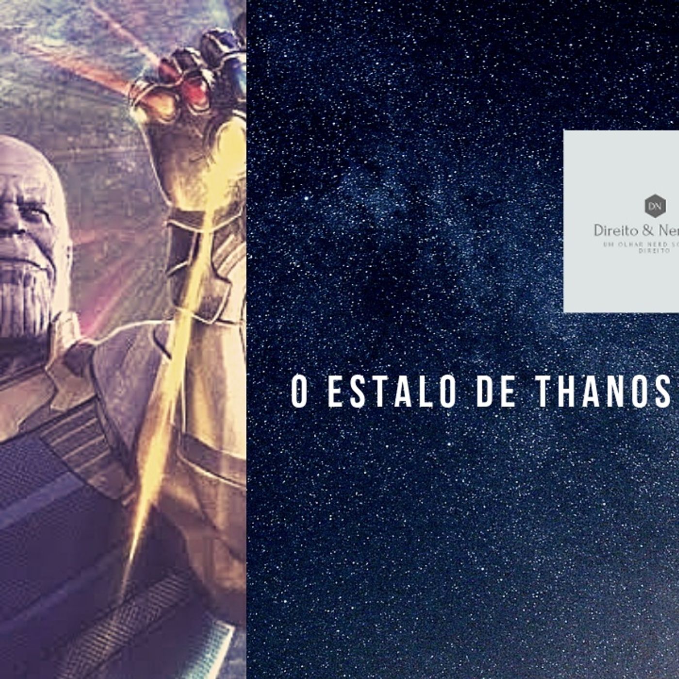 #1. O estalo de Thanos e o mundo jurídico #1. O estalo de Thanos e o mundo jurídico