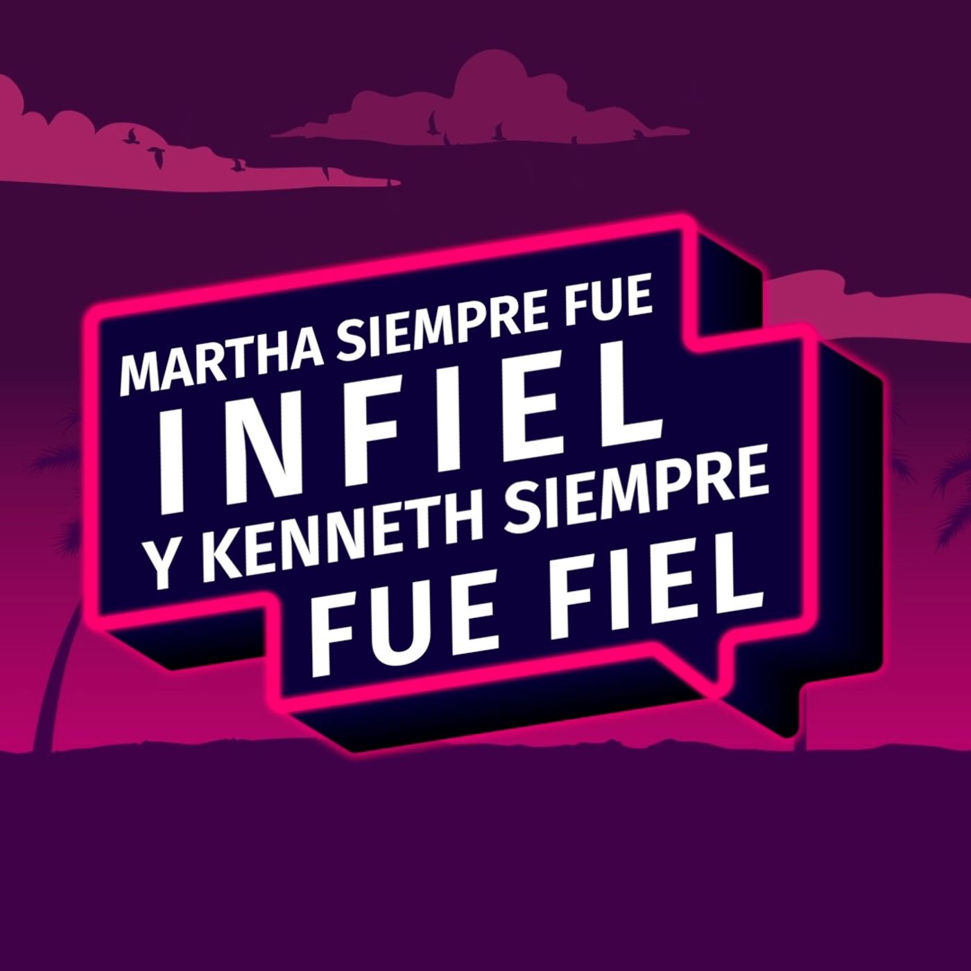 Martha y Kenneth El Podcast