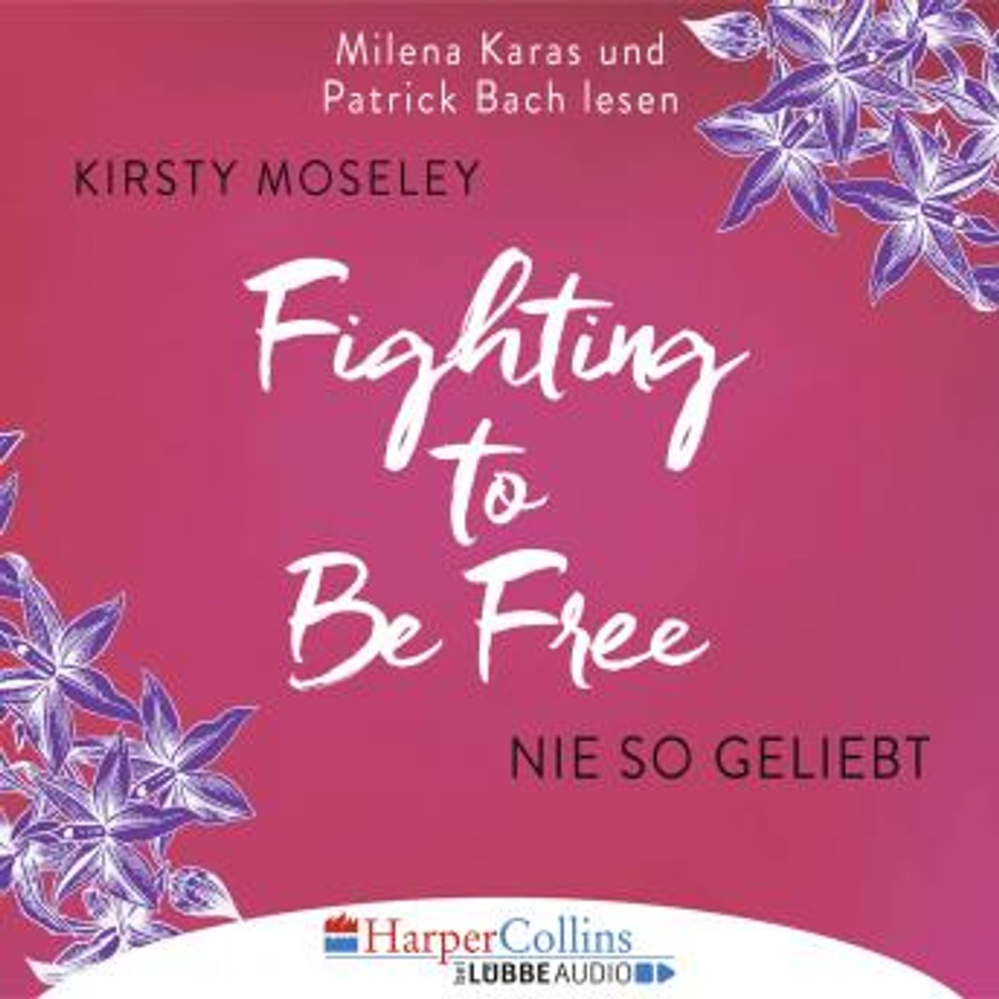 [German] - Fighting to be Free - Nie so geliebt (Gekürzt) by Kirsty Moseley episode artwork