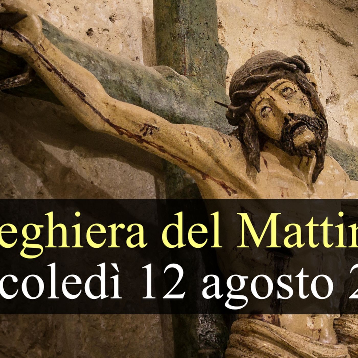Preghiera del Mattino MERCOLEDI 12 AGOSTO 2026 ❤️ Lodi Mattutine -  Mercoledì XIX Settimana T.O. episode artwork