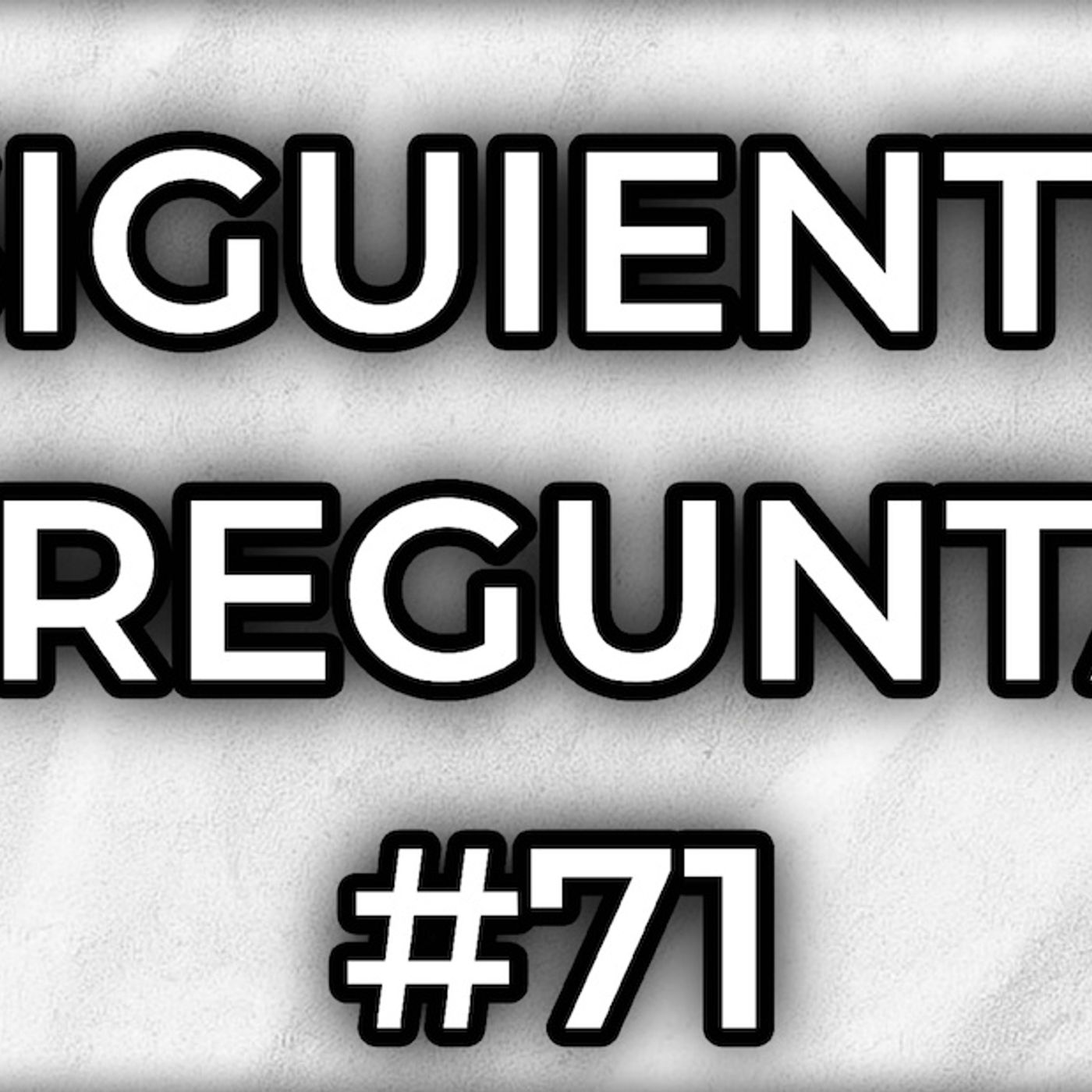 Siguiente pregunta #71