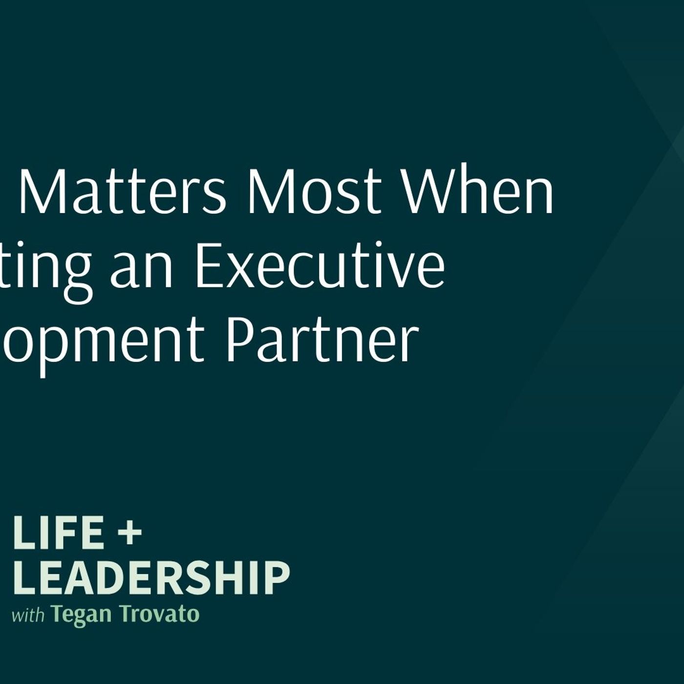 What Matters Most When Selecting an Executive Development Partner
