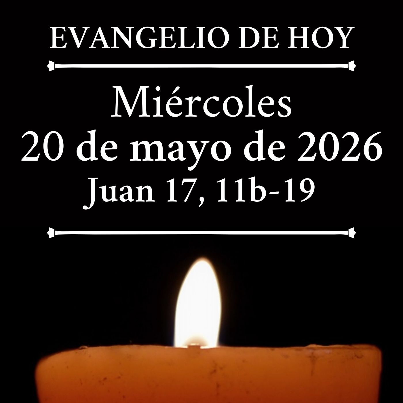 Evangelio del miércoles 20 de mayo de 2026 - Como tú me enviaste al mundo, así yo los envío también episode artwork