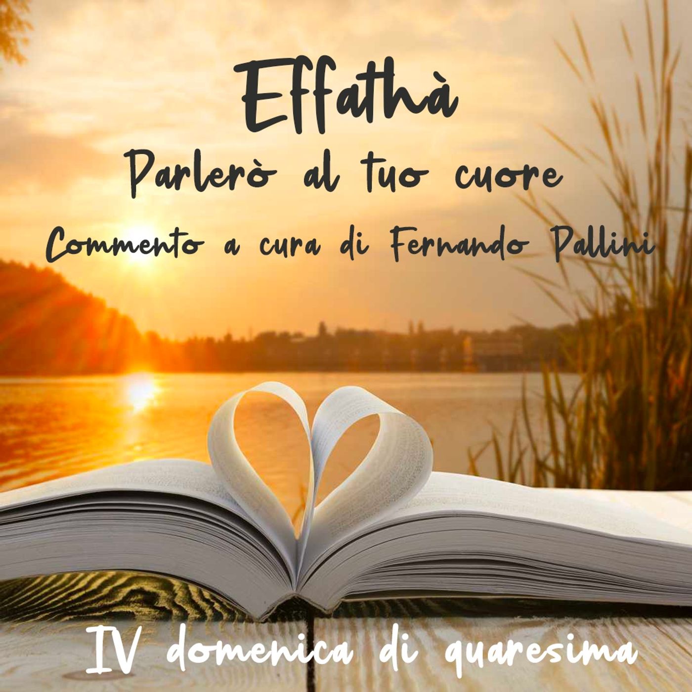 Effathà! Parlerò al tuo cuore