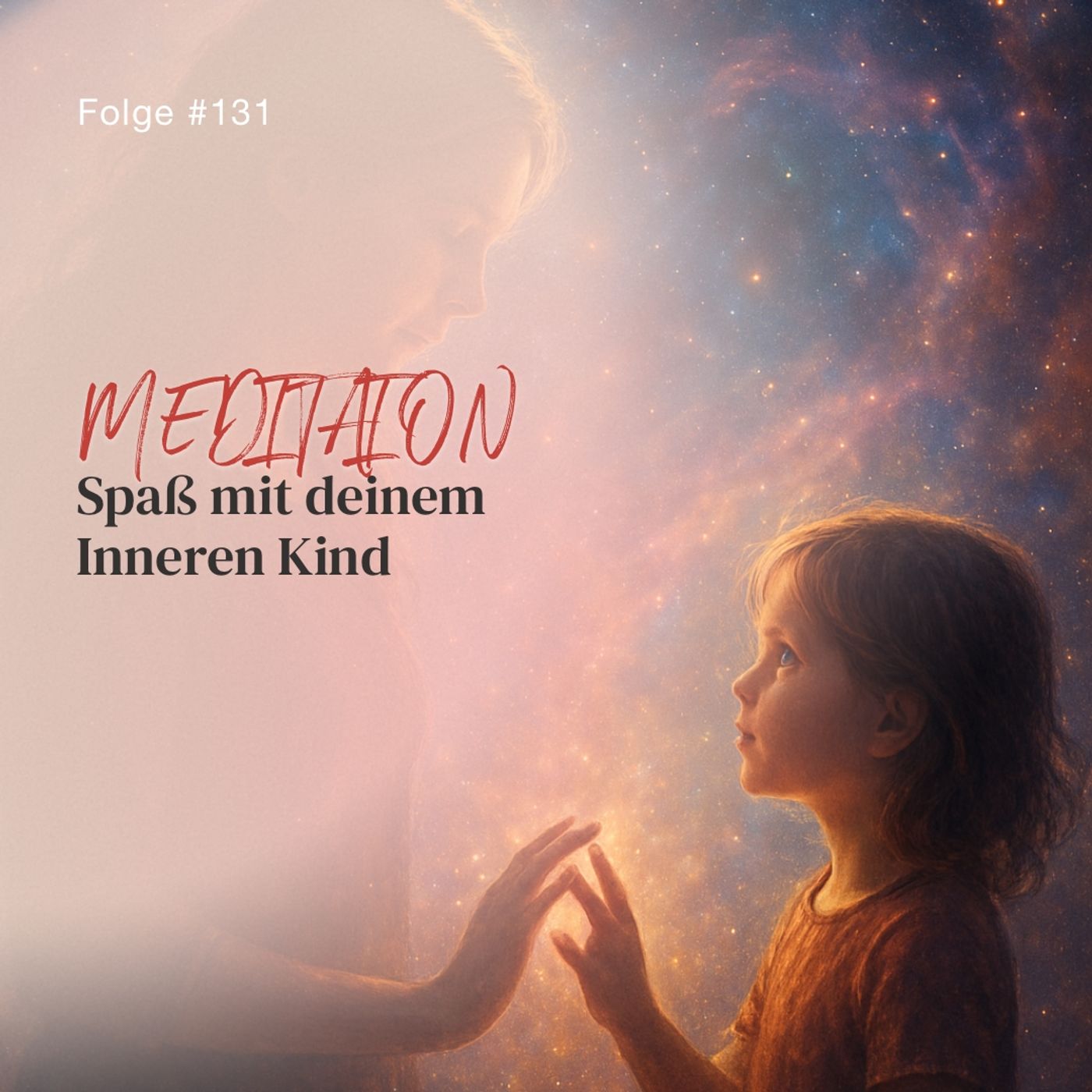 Spaß mit deinem Inneren Kind - ca. 23 Min - Folge 131 Spaß mit deinem Inneren Kind - ca. 23 Min - Folge 131