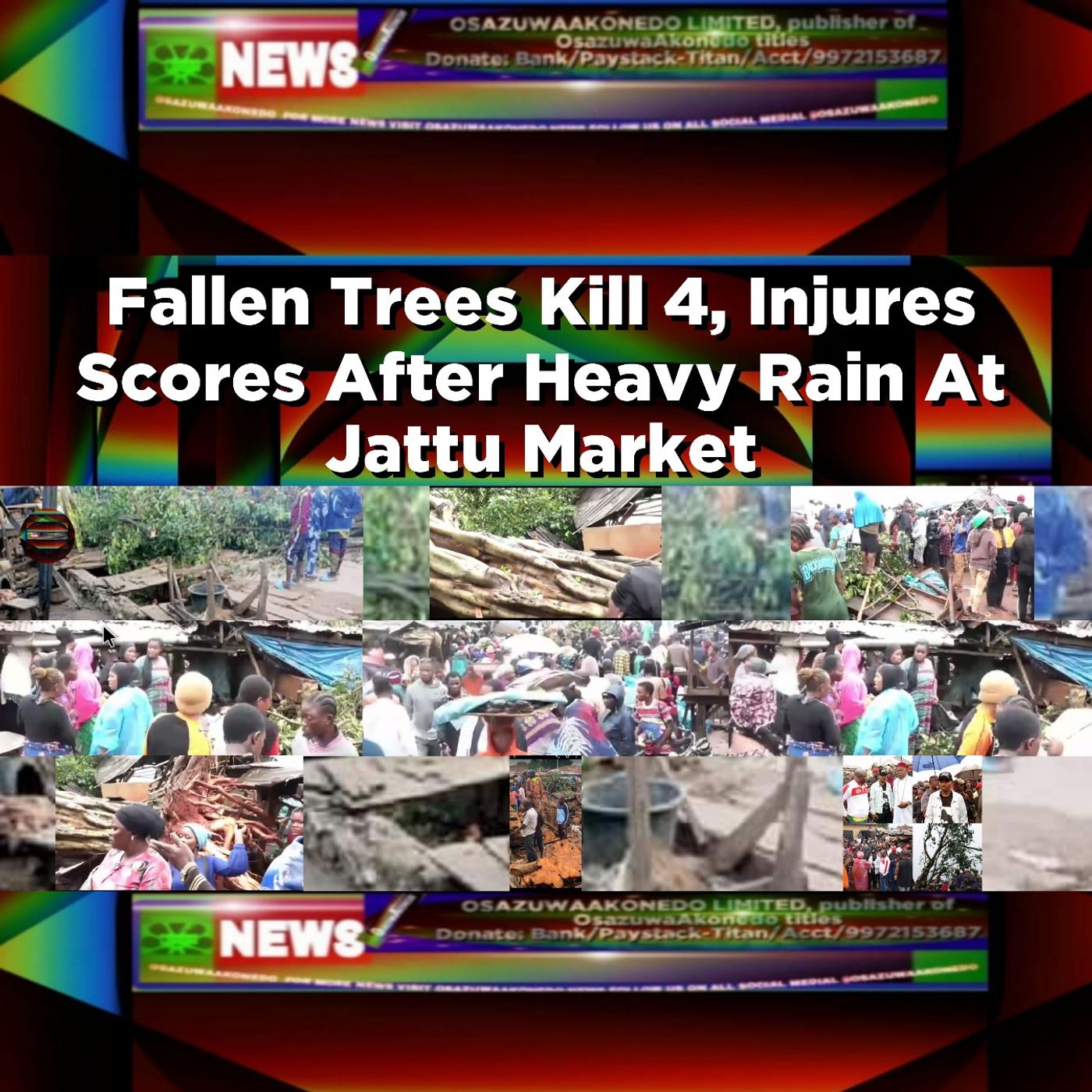 Fallen Trees Kill 4, Injures Scores After Heavy Rain At Jattu Market ~ OsazuwaAkonedo