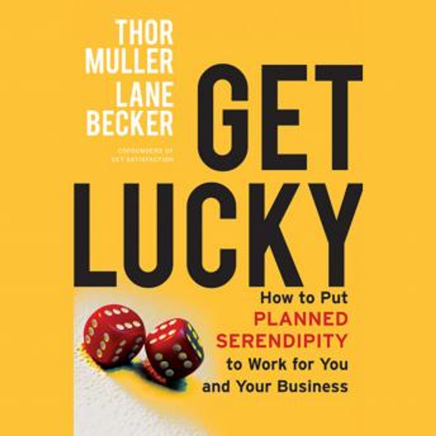 Get Lucky: How to Put Planned Serendipity to Work for You and Your Business by Lane Becker, Thor Muller episode artwork