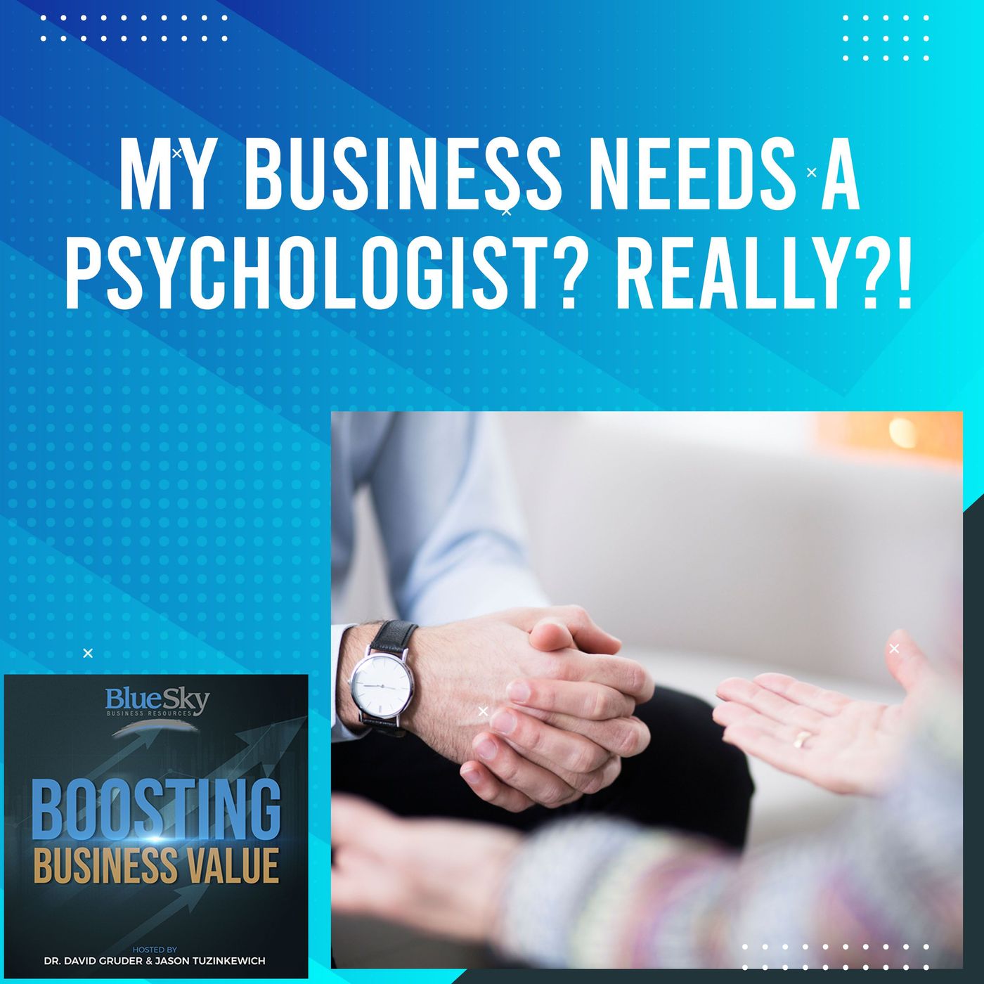 Episode 29: My Business Needs A Psychologist? Really?! episode artwork