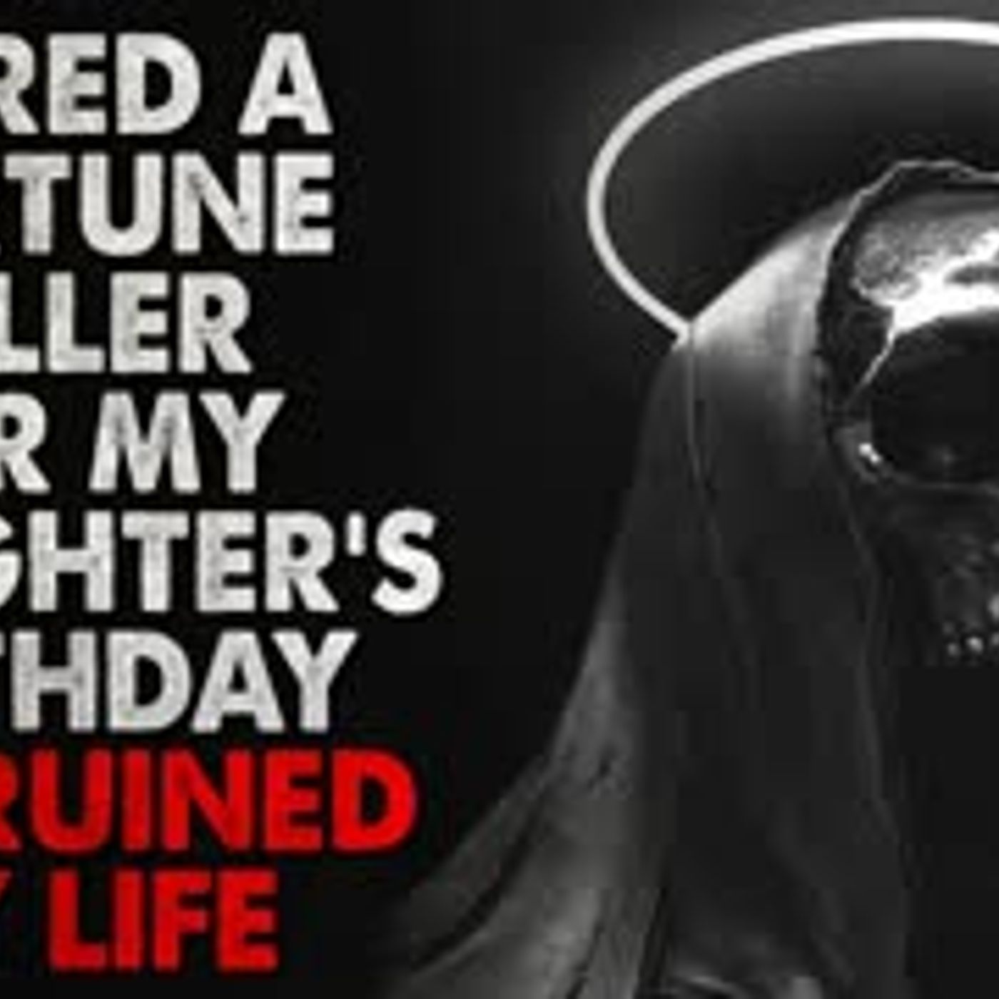 "I hired a fortune teller for my step daughter's birthday party. She ruined my life" Creepypasta