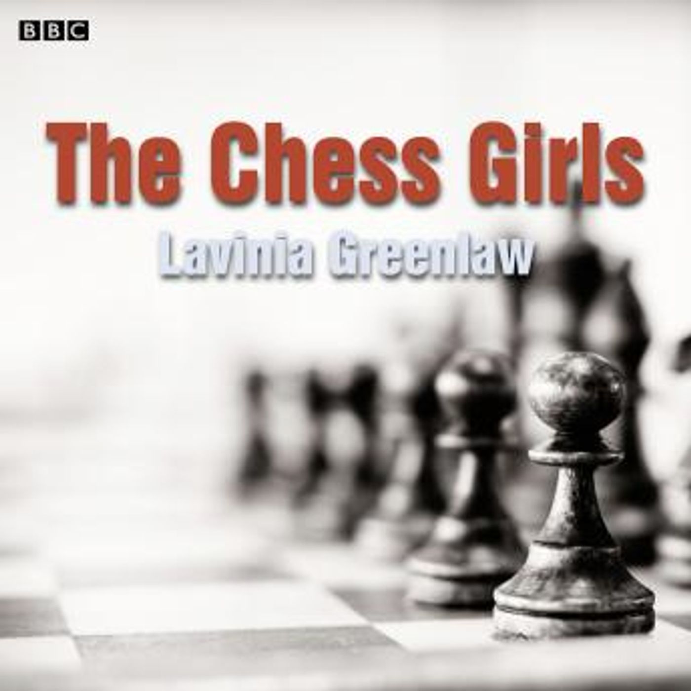 The Chess Girls: A BBC Radio 4 dramatisation by Lavinia Greenlaw episode artwork